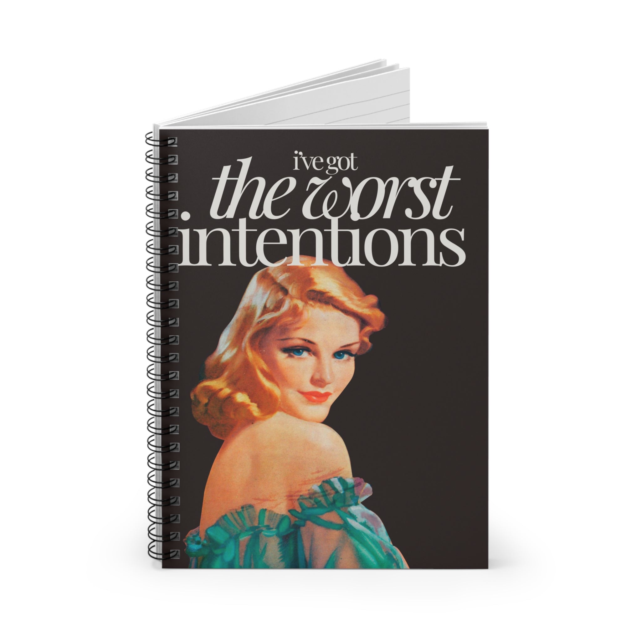 I've got the Worst Intentions Spiral Notebook