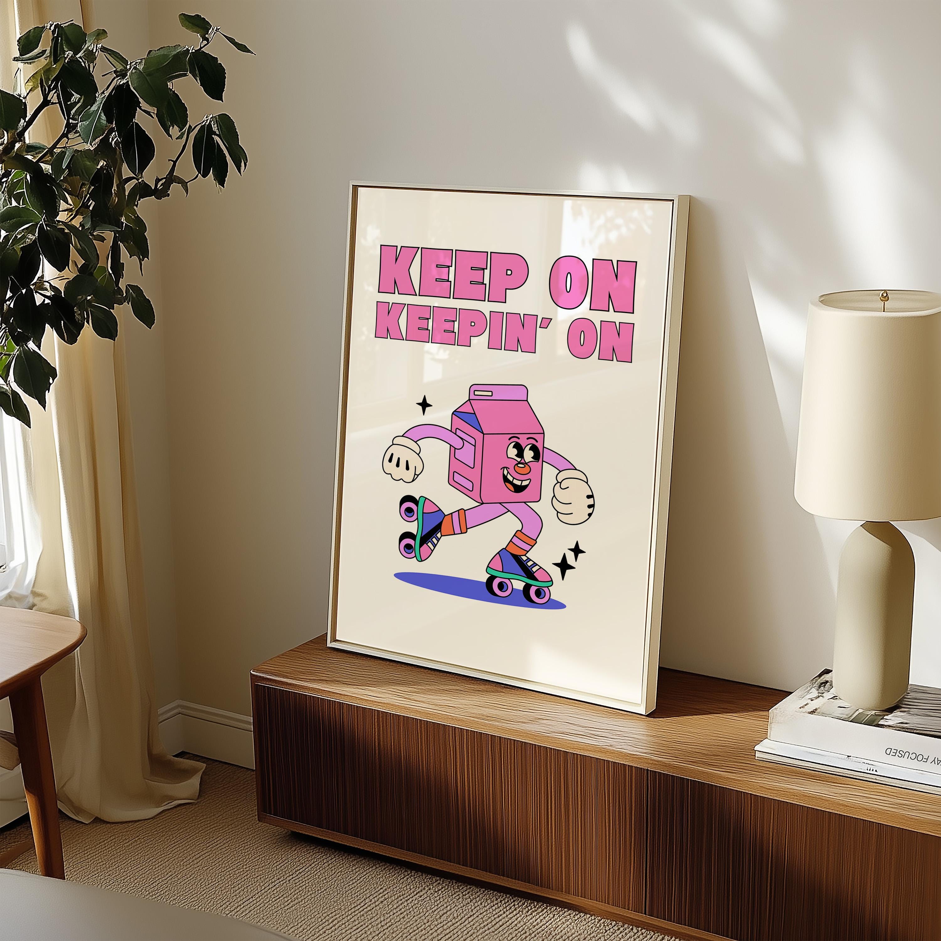Keep on Keepin On Retro Cartoon Digital Art Print