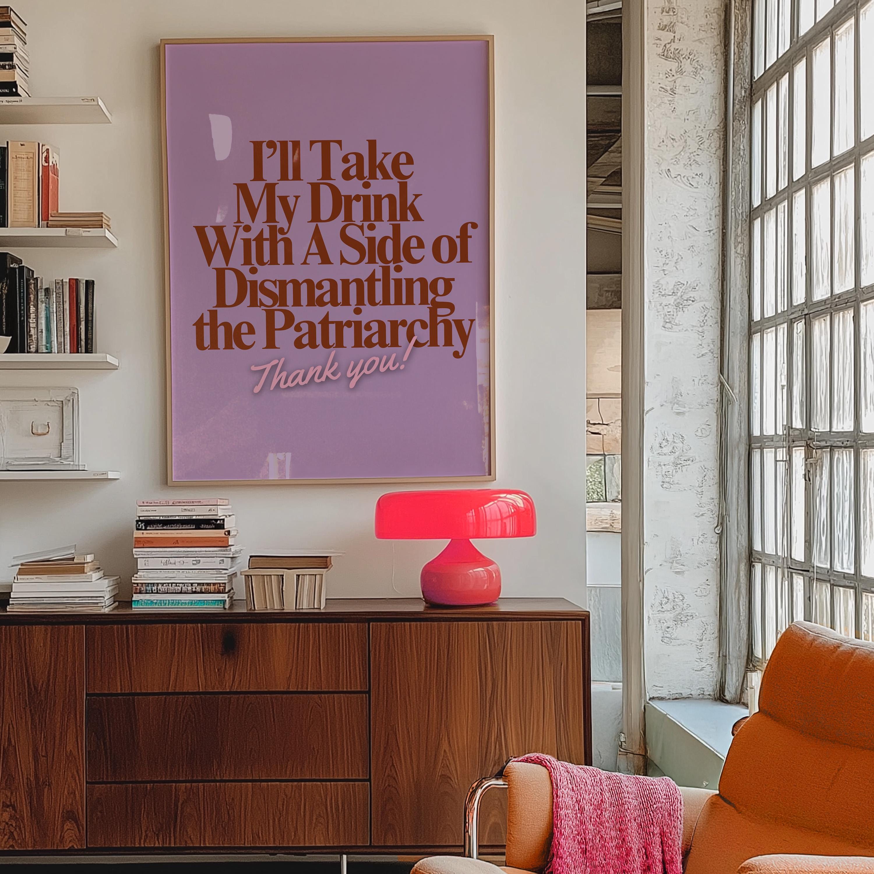 Dismantle the Patriarchy Poster, Fall of the Patriarchy Print, Feminist Wall Art, Girl Power Wall Decor,  Gift For Her Art, Girl Bedroom