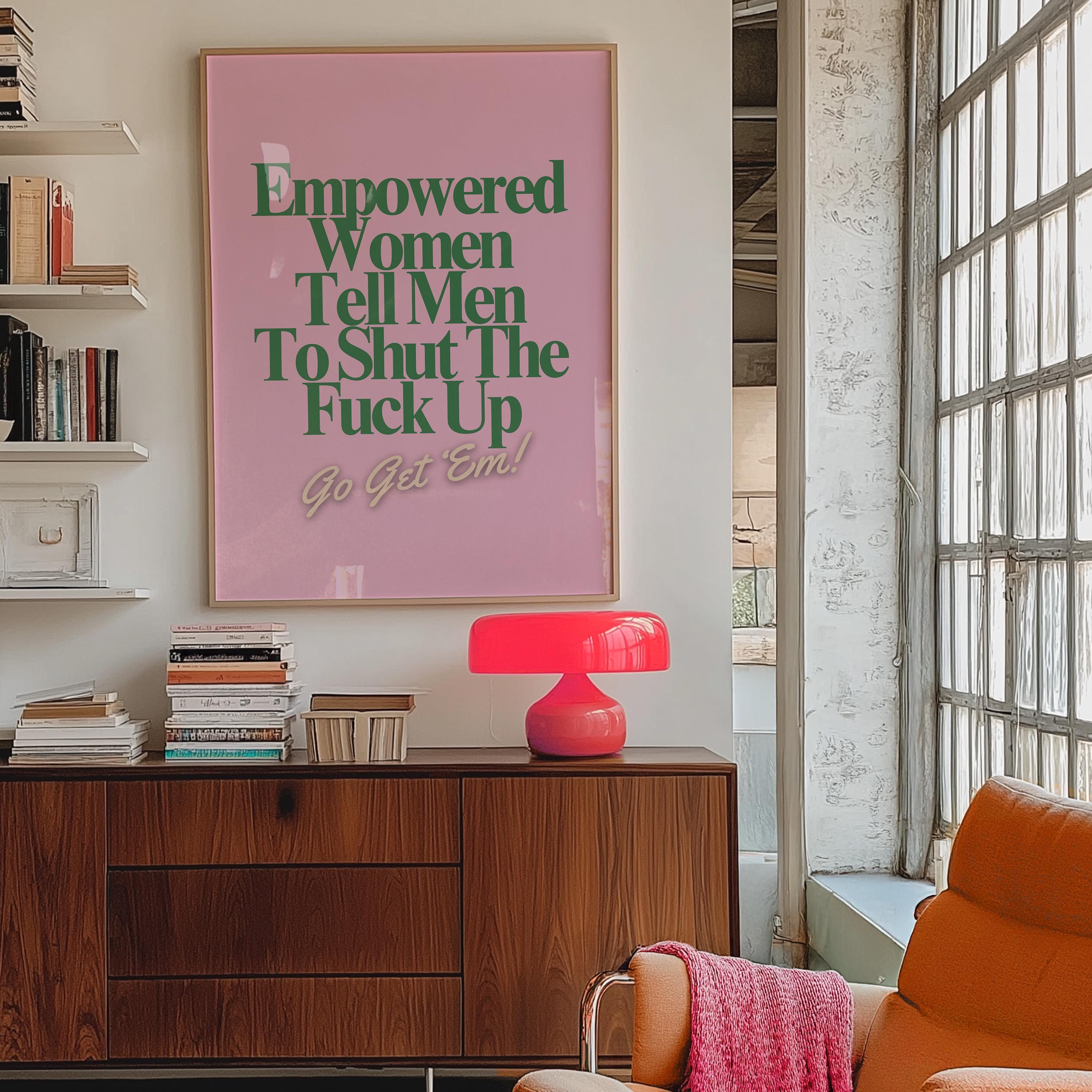 Empowered Women Poster, Fall of the Patriarchy Print, Feminist Wall Art, Girl Power Wall Decor,  Gift For Her Art, Women's Day