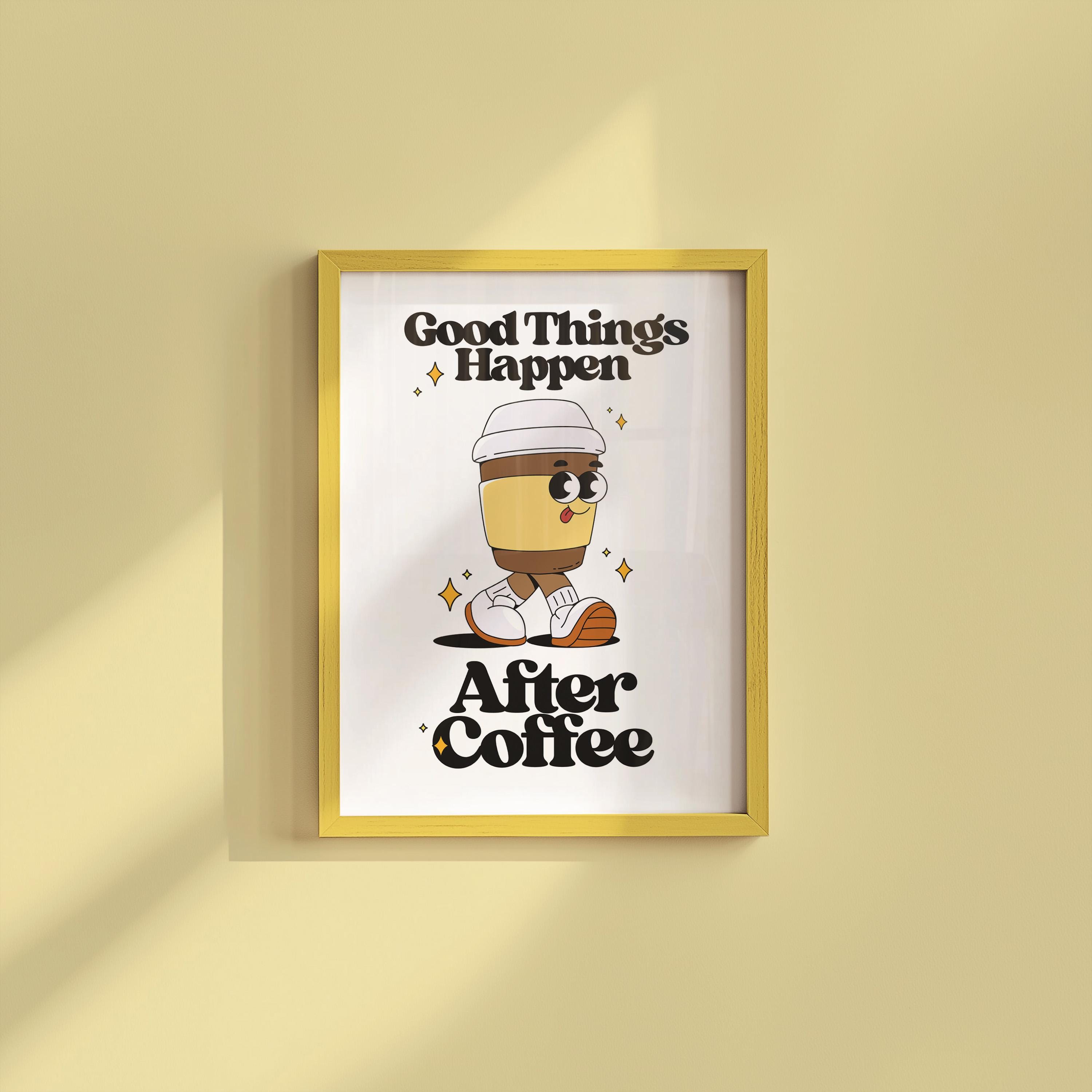 Good things happen after coffee-Digital Prints-Retro Art Quote-Office A-Kitchen Art-Coffee Art Print-Coffee Cartoon Print-Retro Wall Art