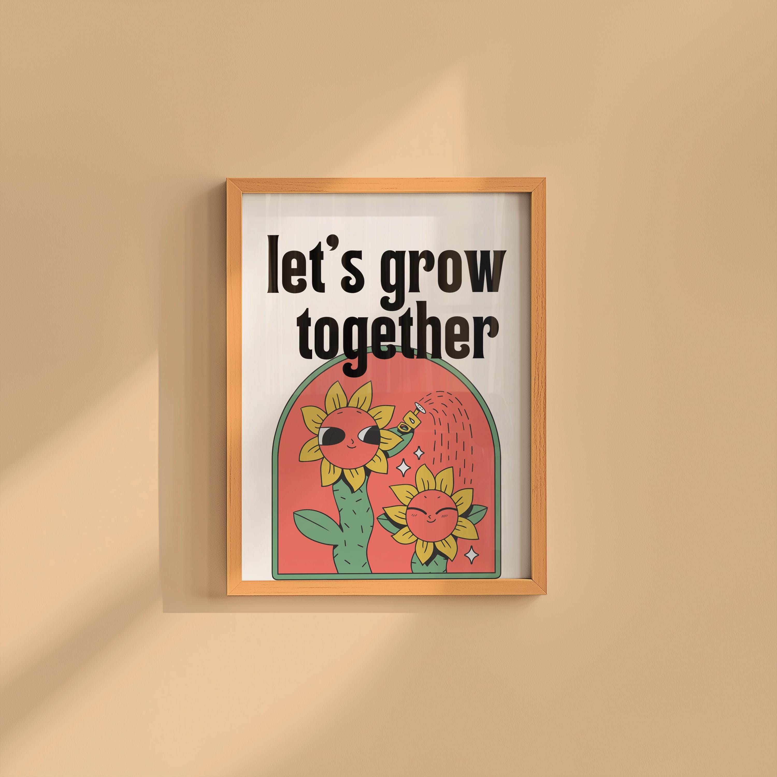 Let's Grow Together-Digital Download-Retro Friendship Print-Inspiration Art-Prints for school-Prints for Kids Room-Children Art-Flower Art