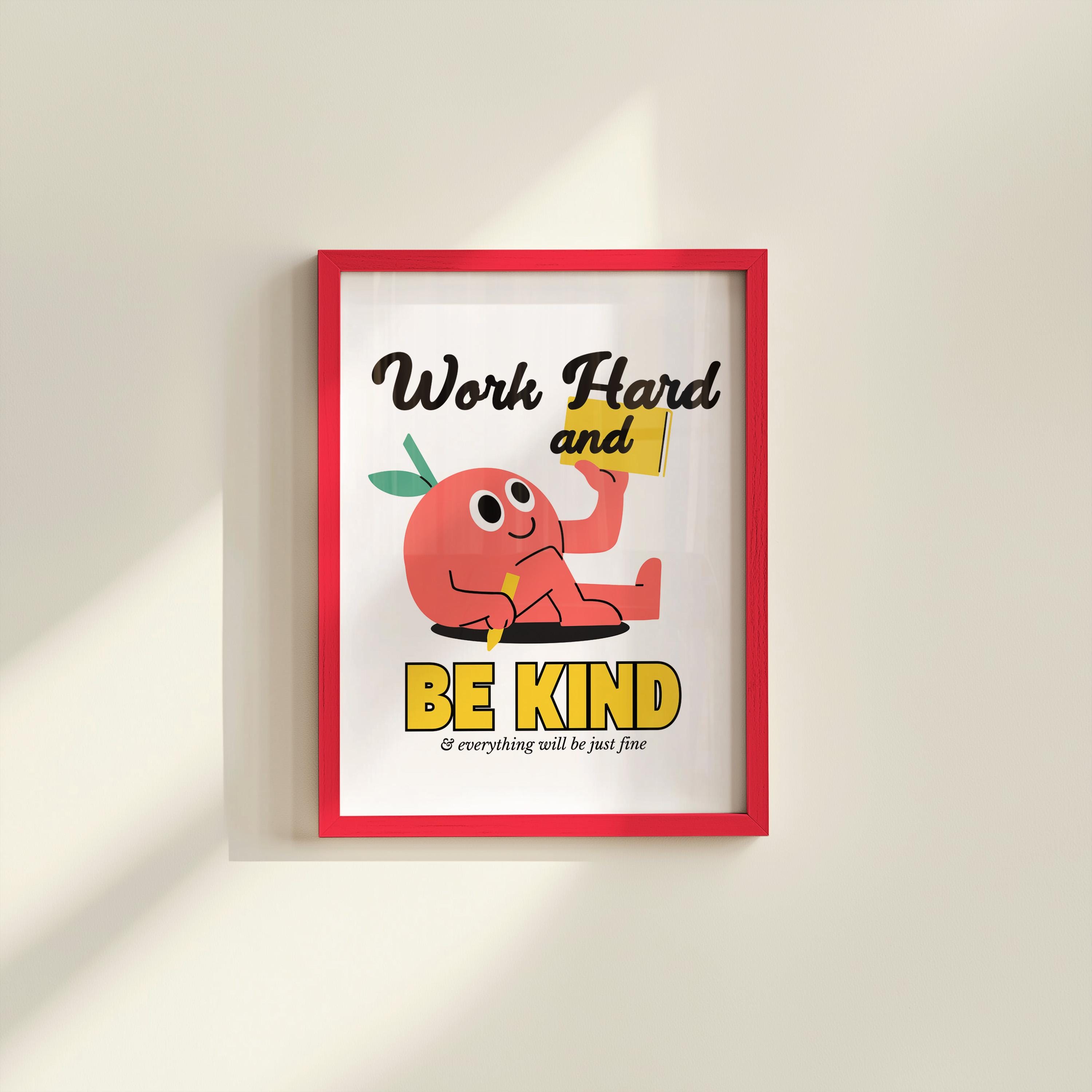 Work Hard and Be Kind Digital Art Print