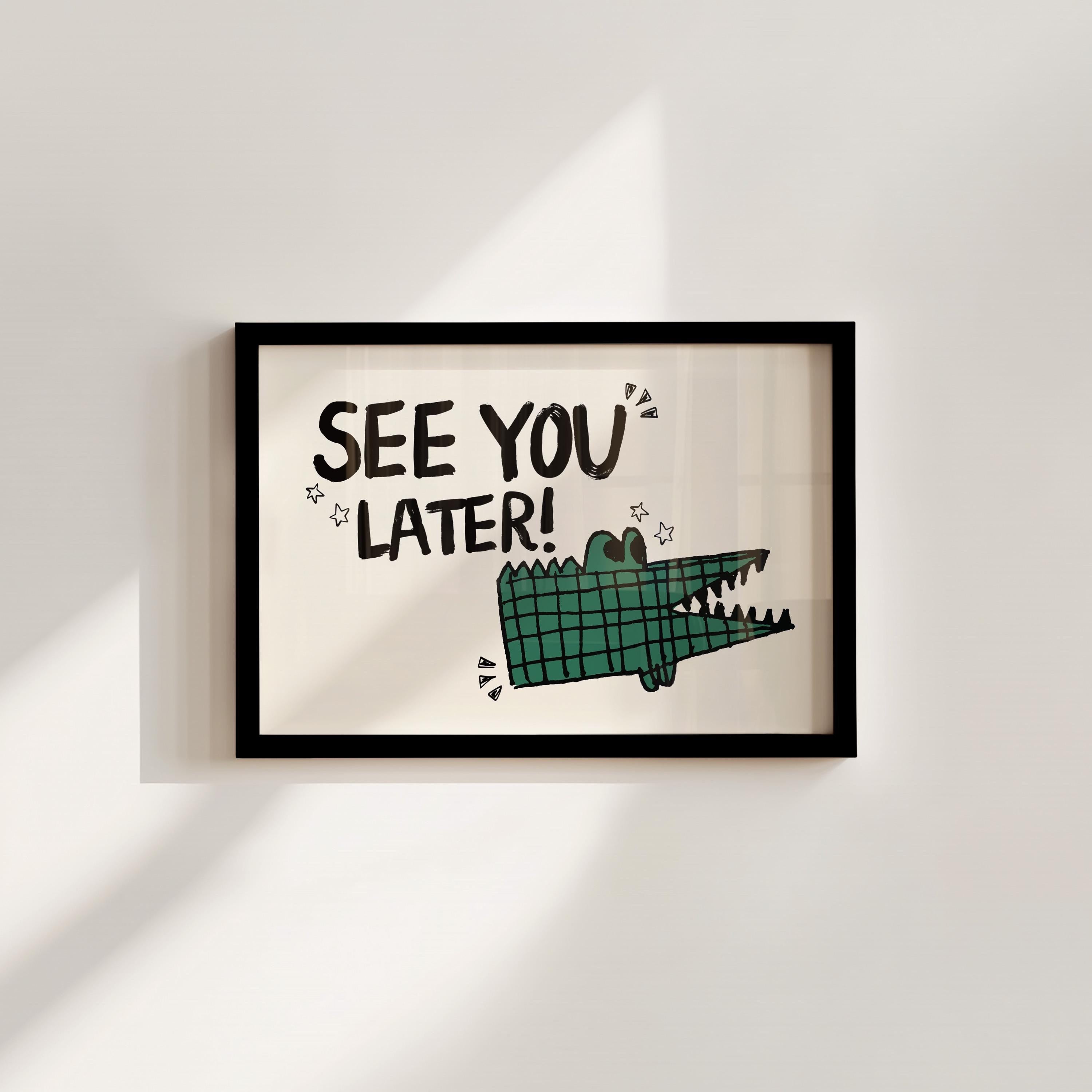 See You Later Alligator Digital Art Print