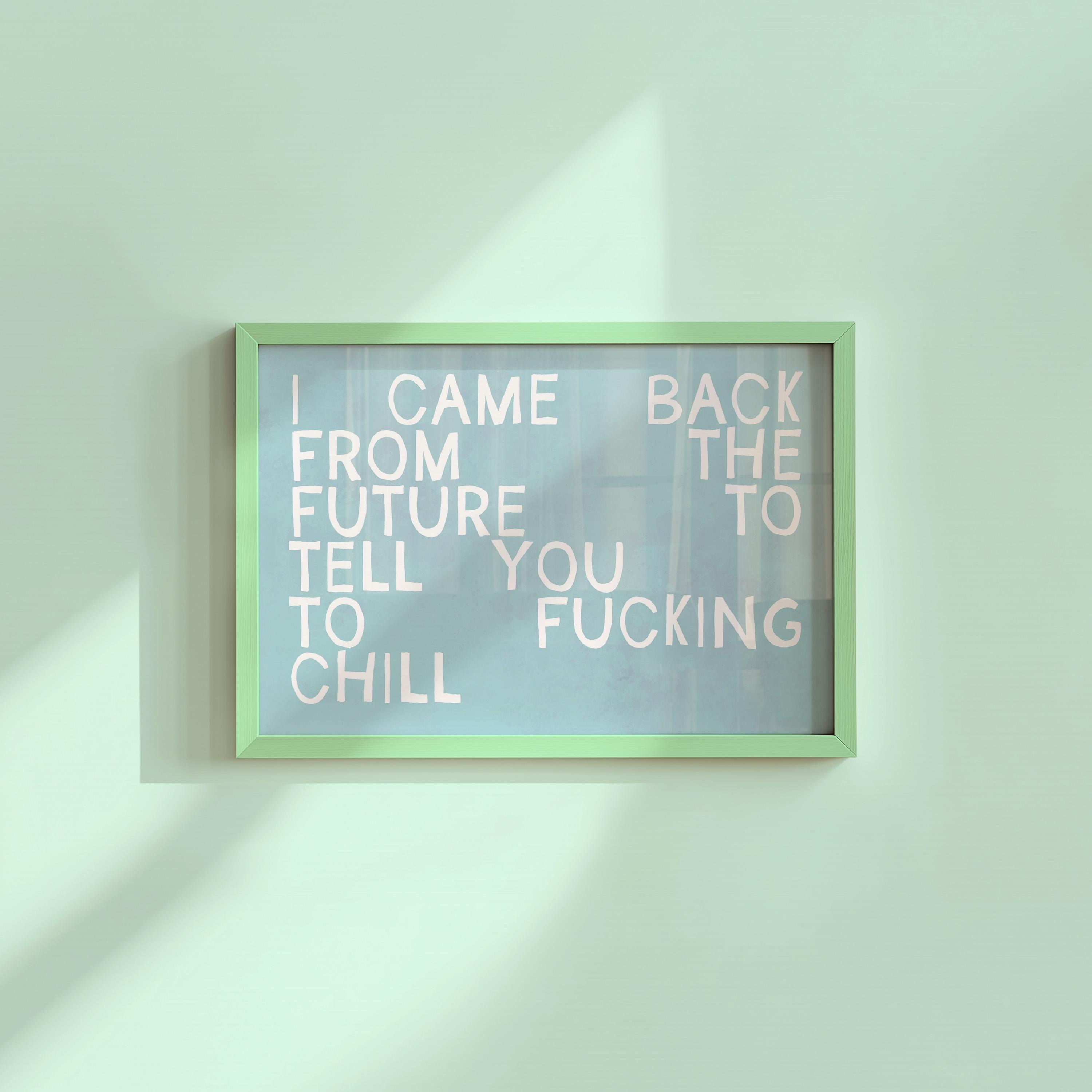 Fucking Chill Blue Digital Art Print