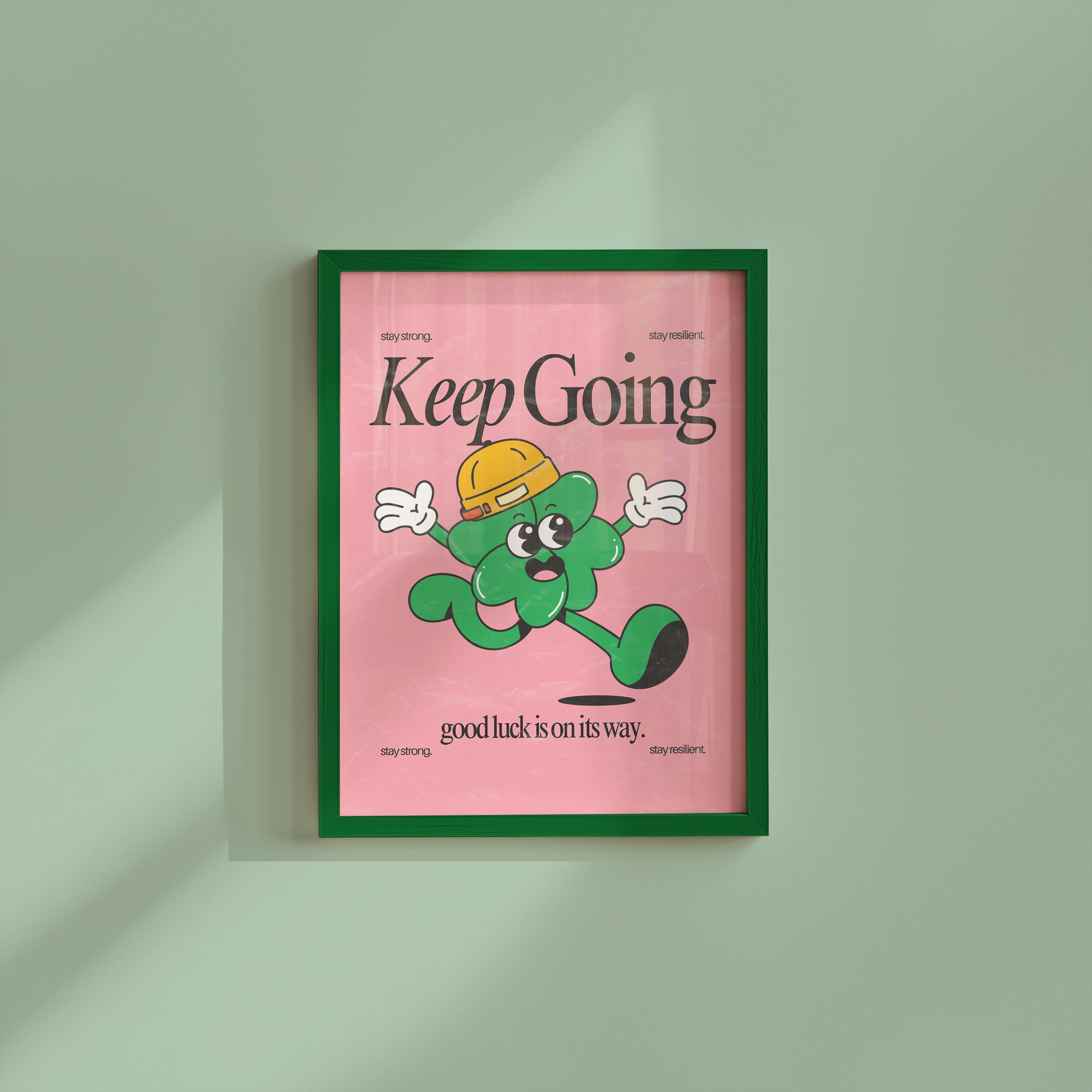 Keep Going Digital Art Print