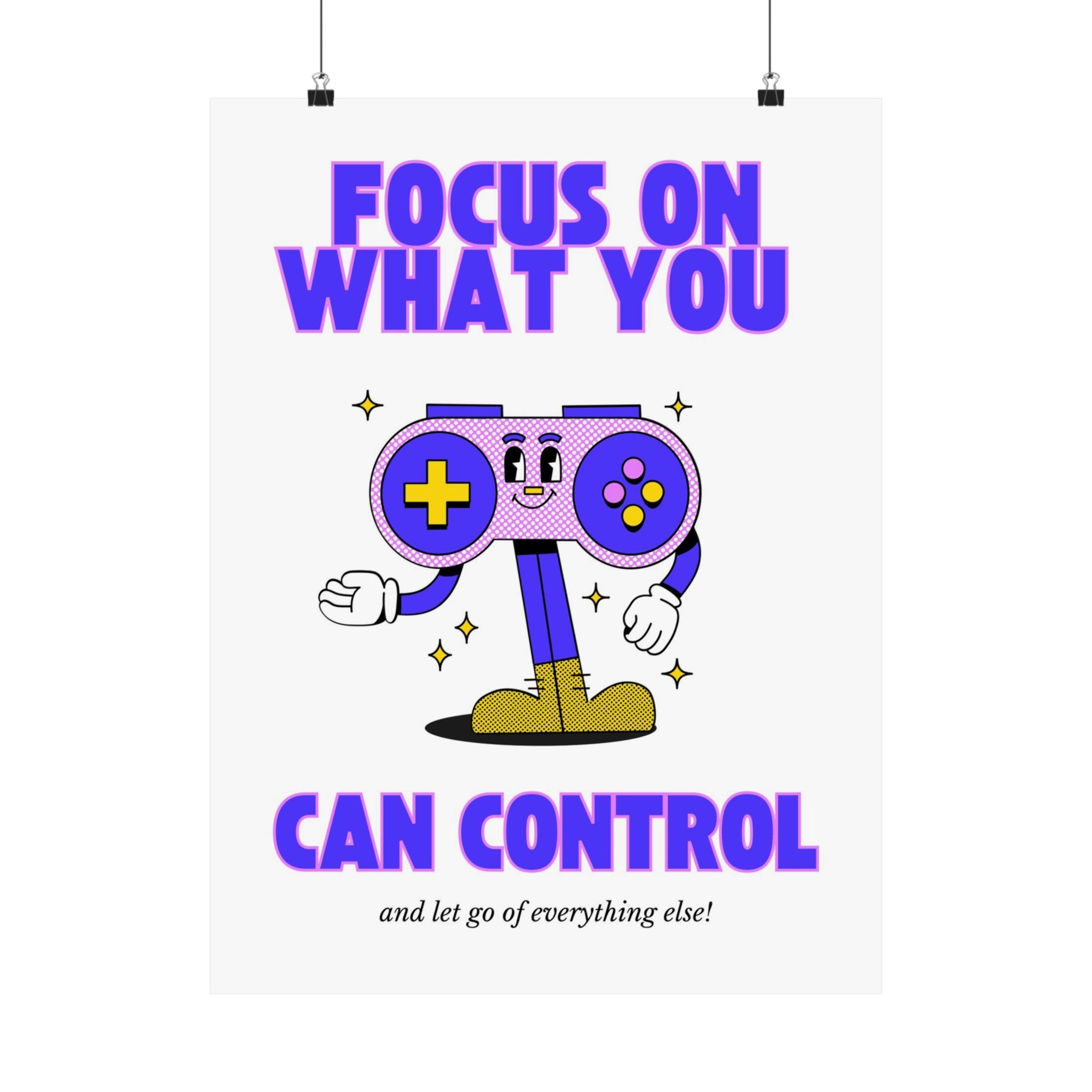 Focus On What You Can Control Physical Poster