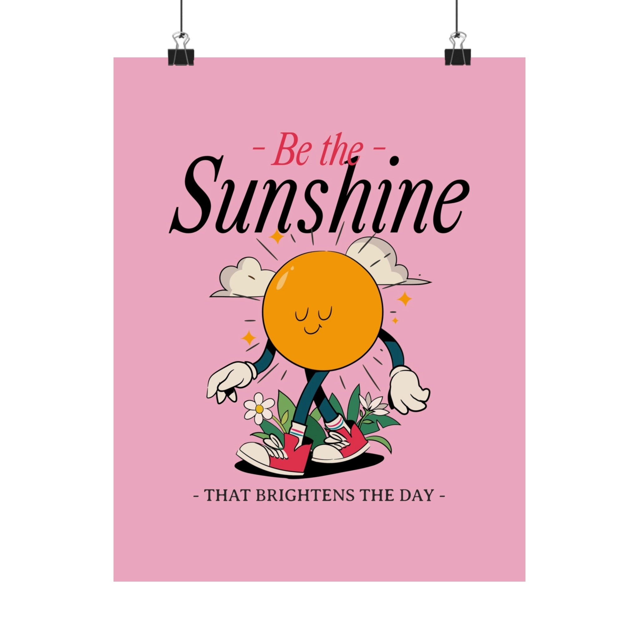 Be The Sunshine Physical Poster