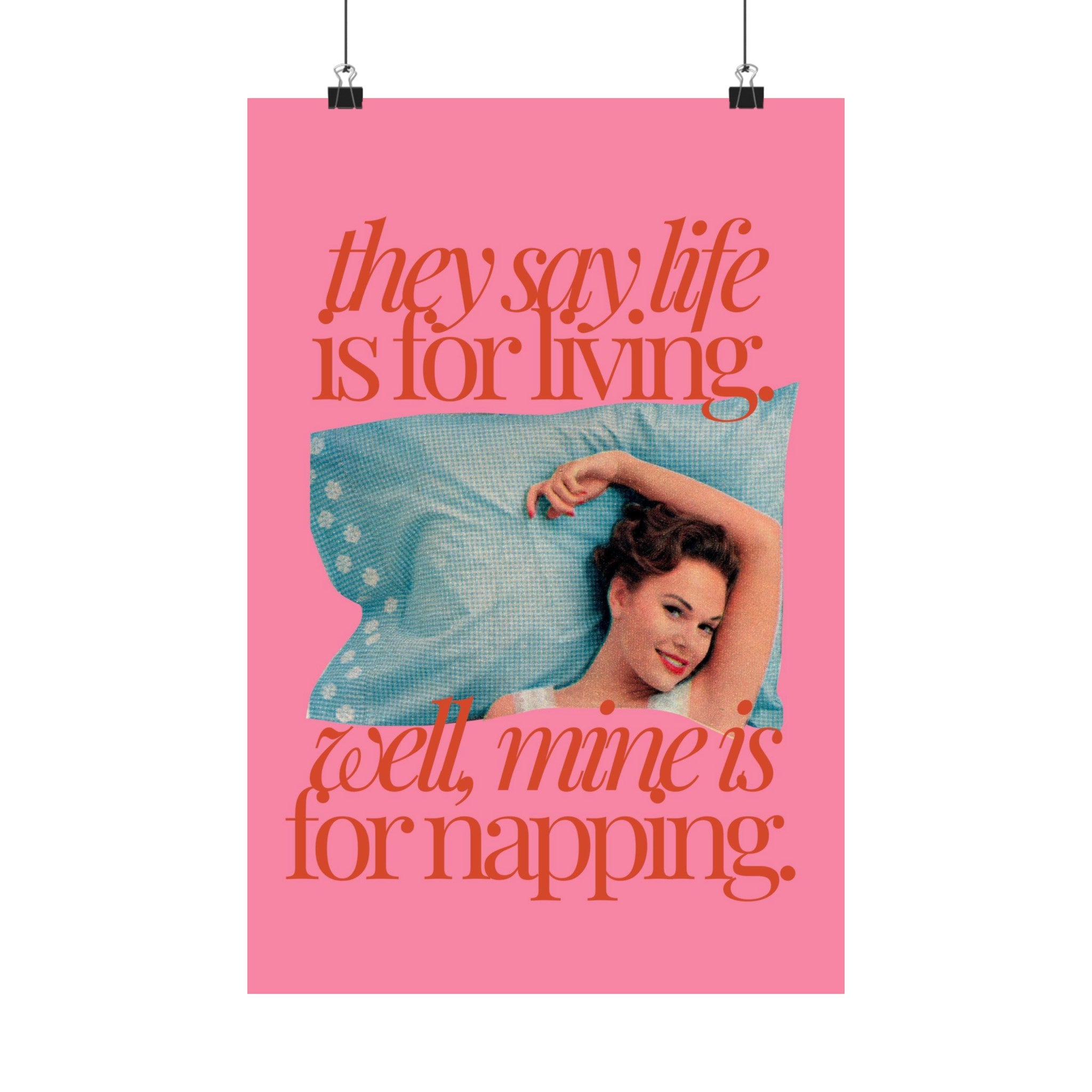 Life is For Napping Physical Poster