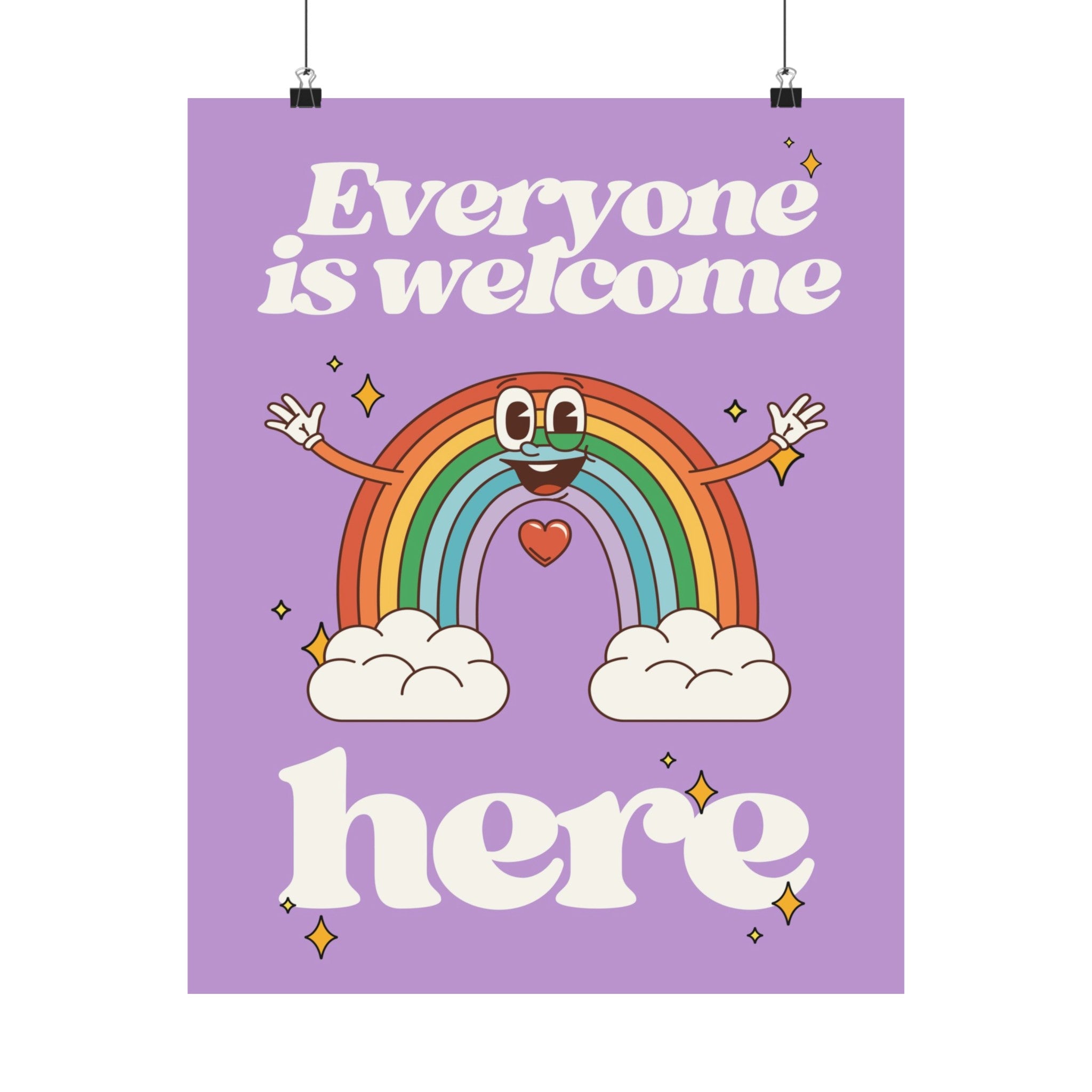 Everyone is Welcome Here Physical Poster