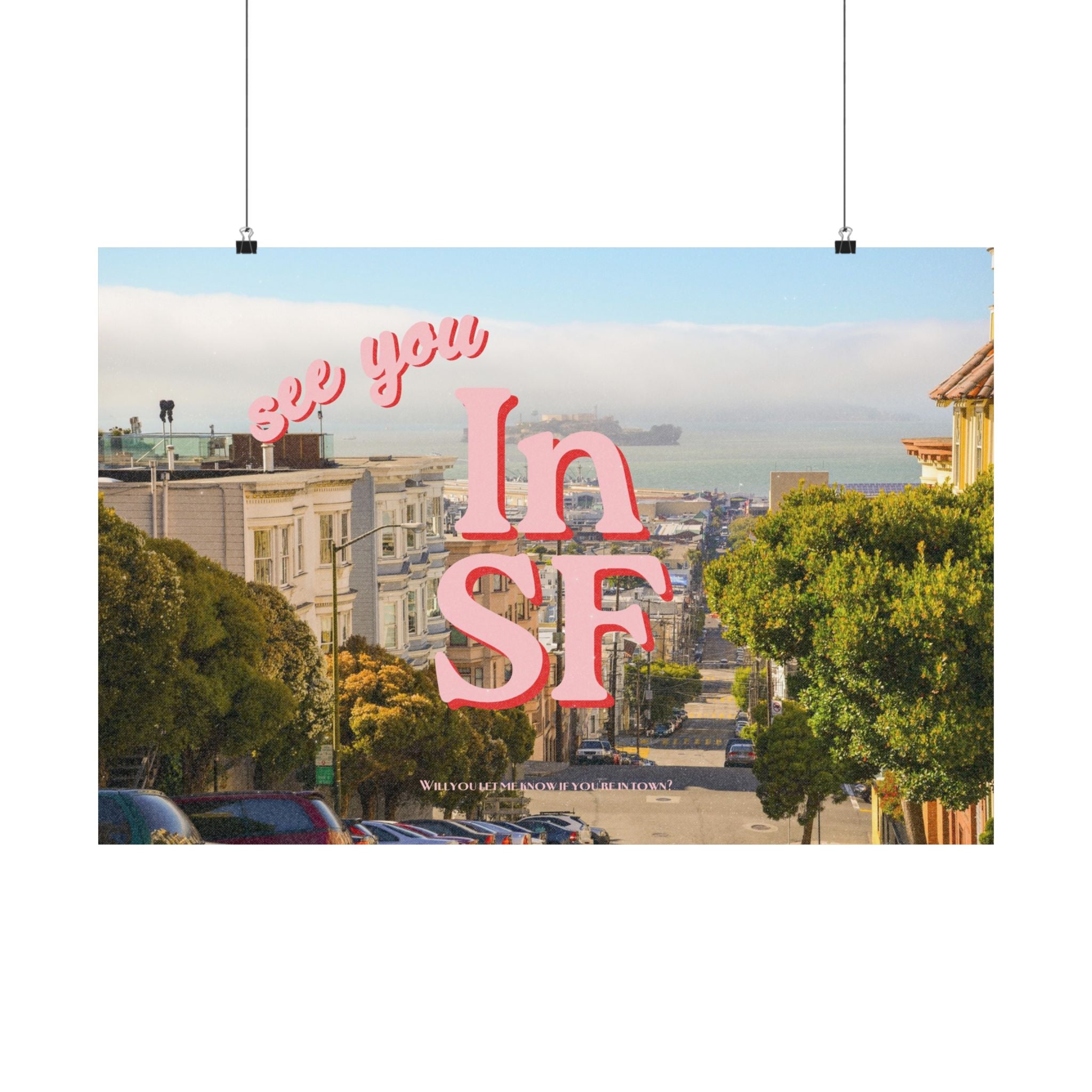 See You in SF Horizontal Physical Poster