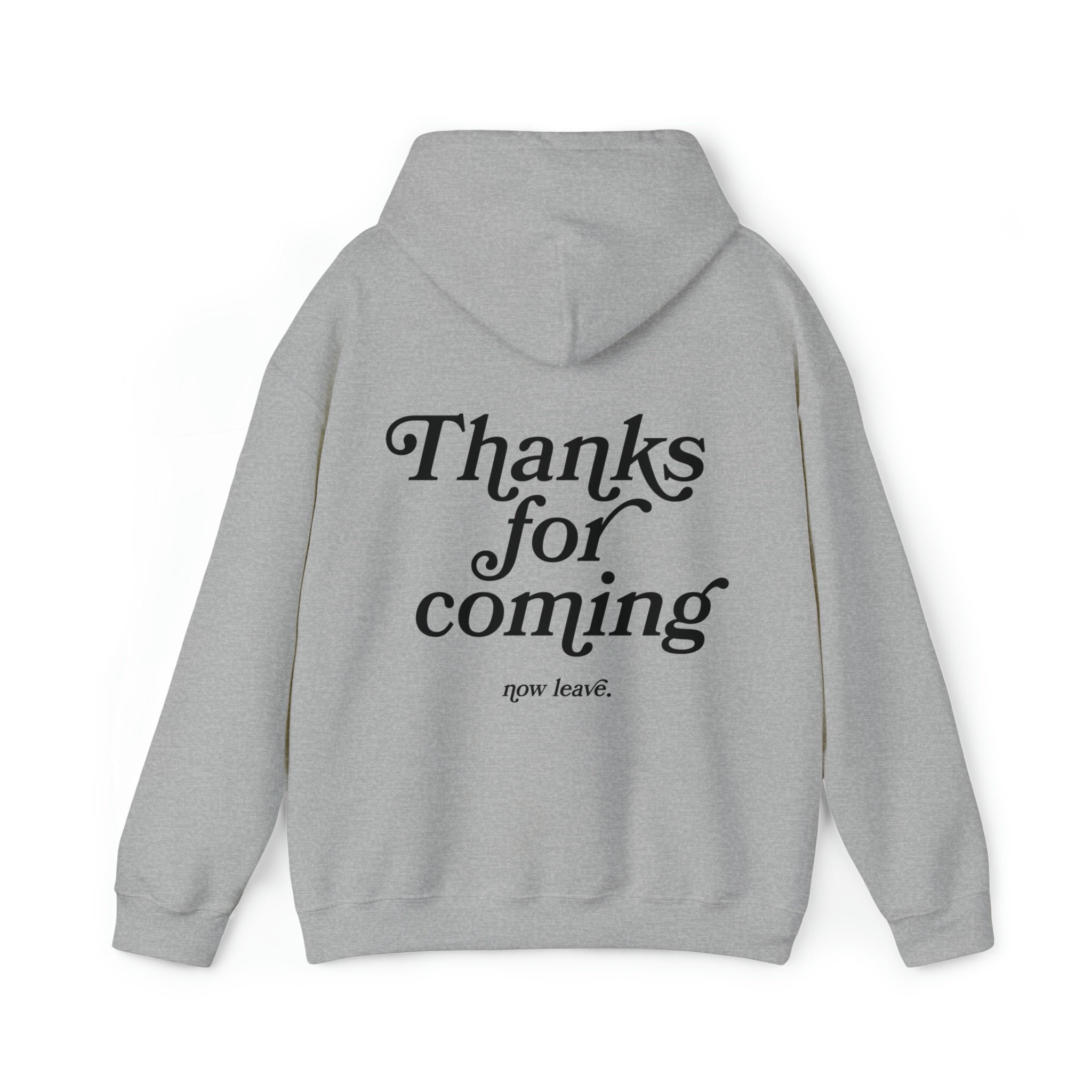 Thanks for Coming Hoodie Sweatshirt