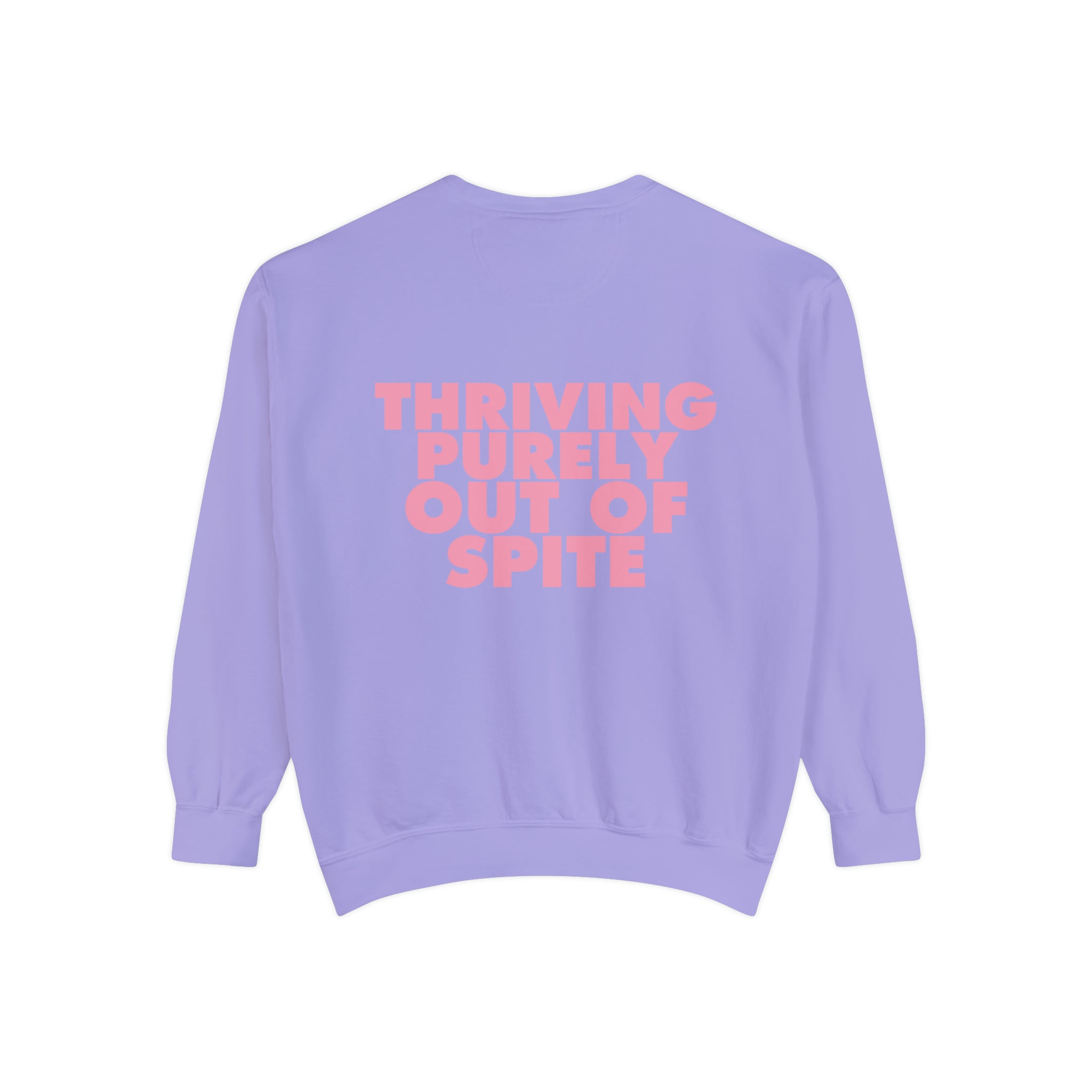 Thriving Purely Out of Spite Comfort Colors Crewneck Sweatshirt