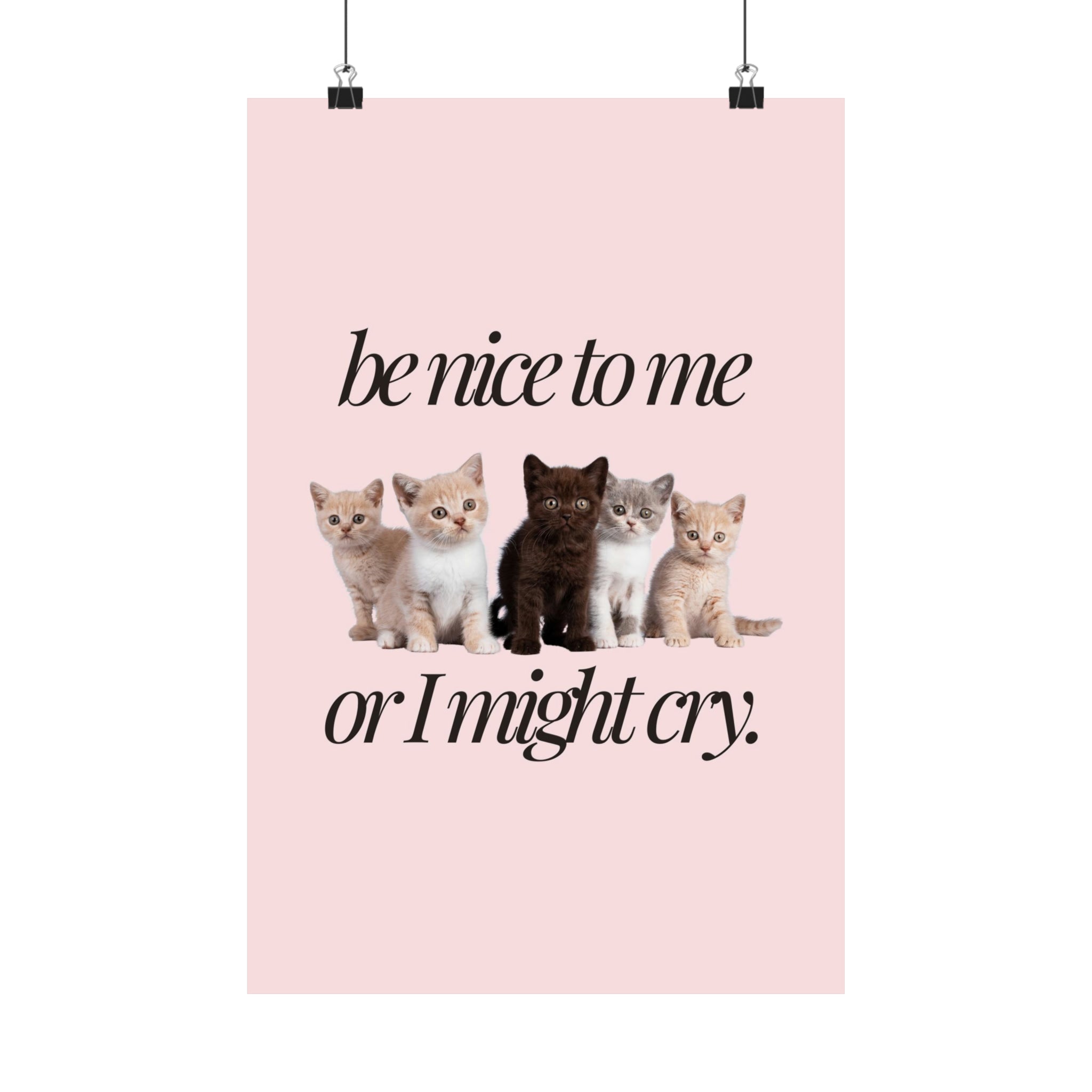 Be Nice Kitties Physical Poster