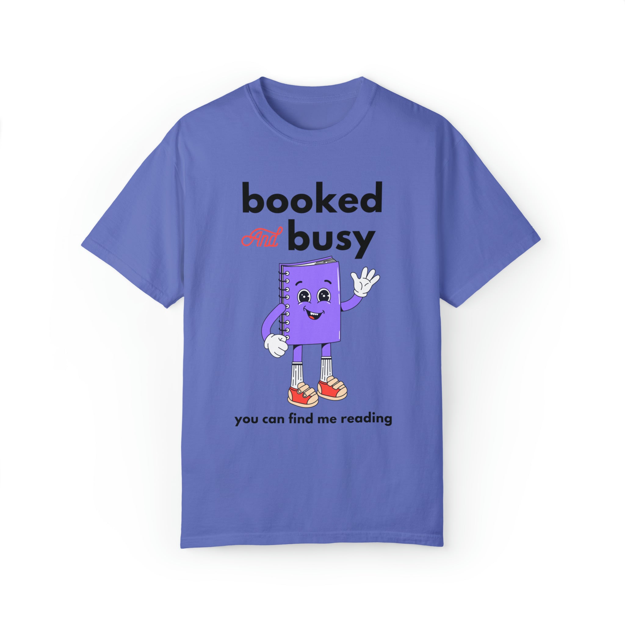 Booked and Busy Comfort Colors T-Shirt: This T-shirt is available in a variety of colors and sizes to fit your needs.