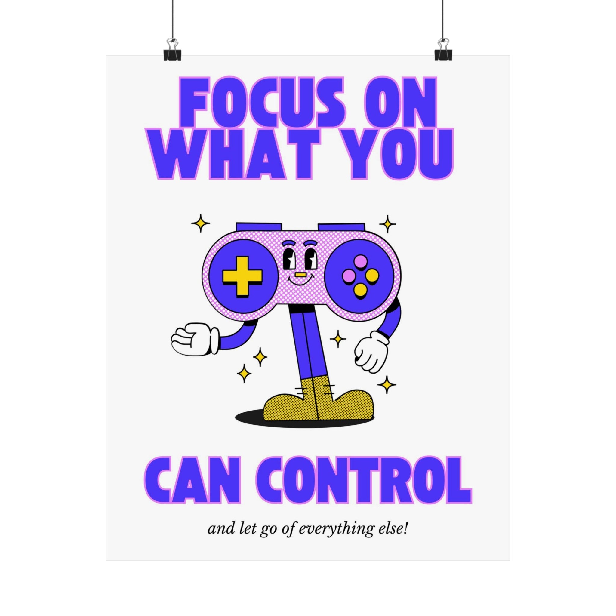 Focus On What You Can Control Physical Poster