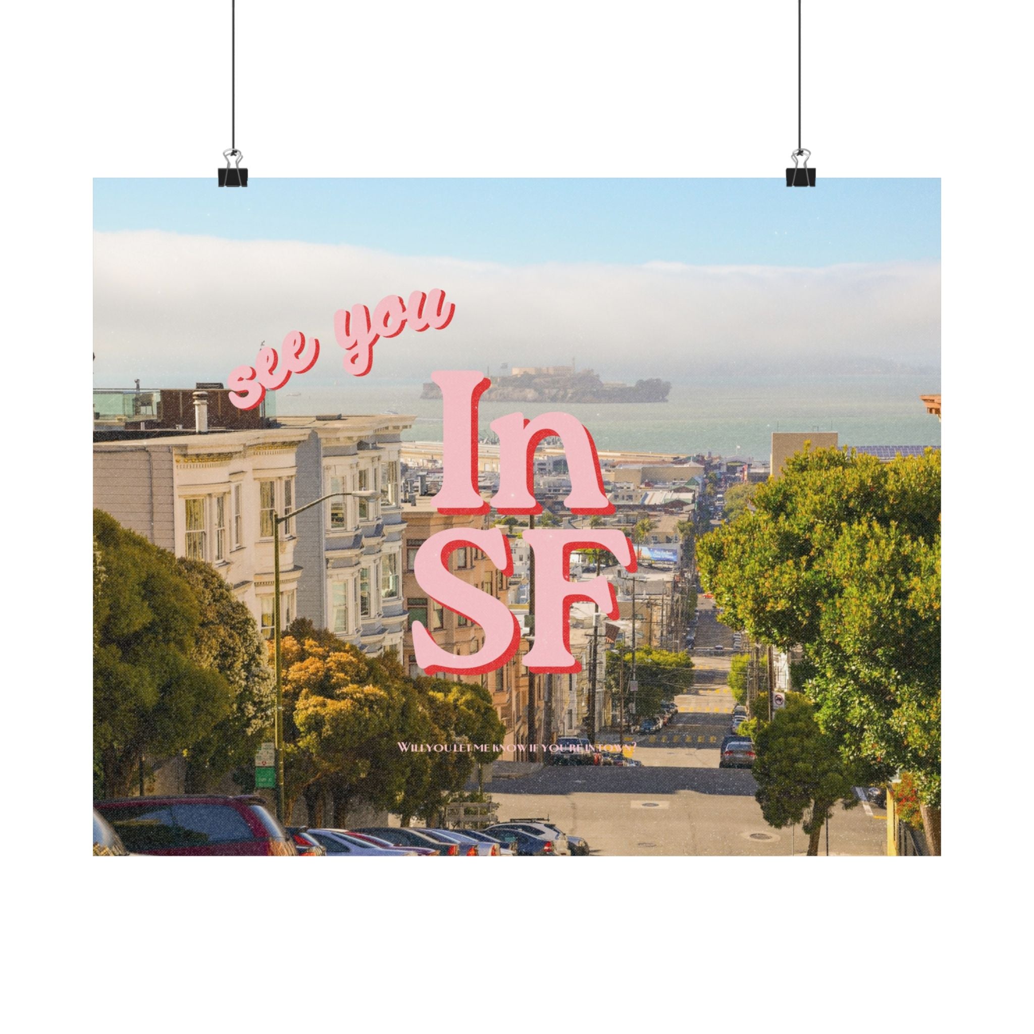 See You in SF Horizontal Physical Poster