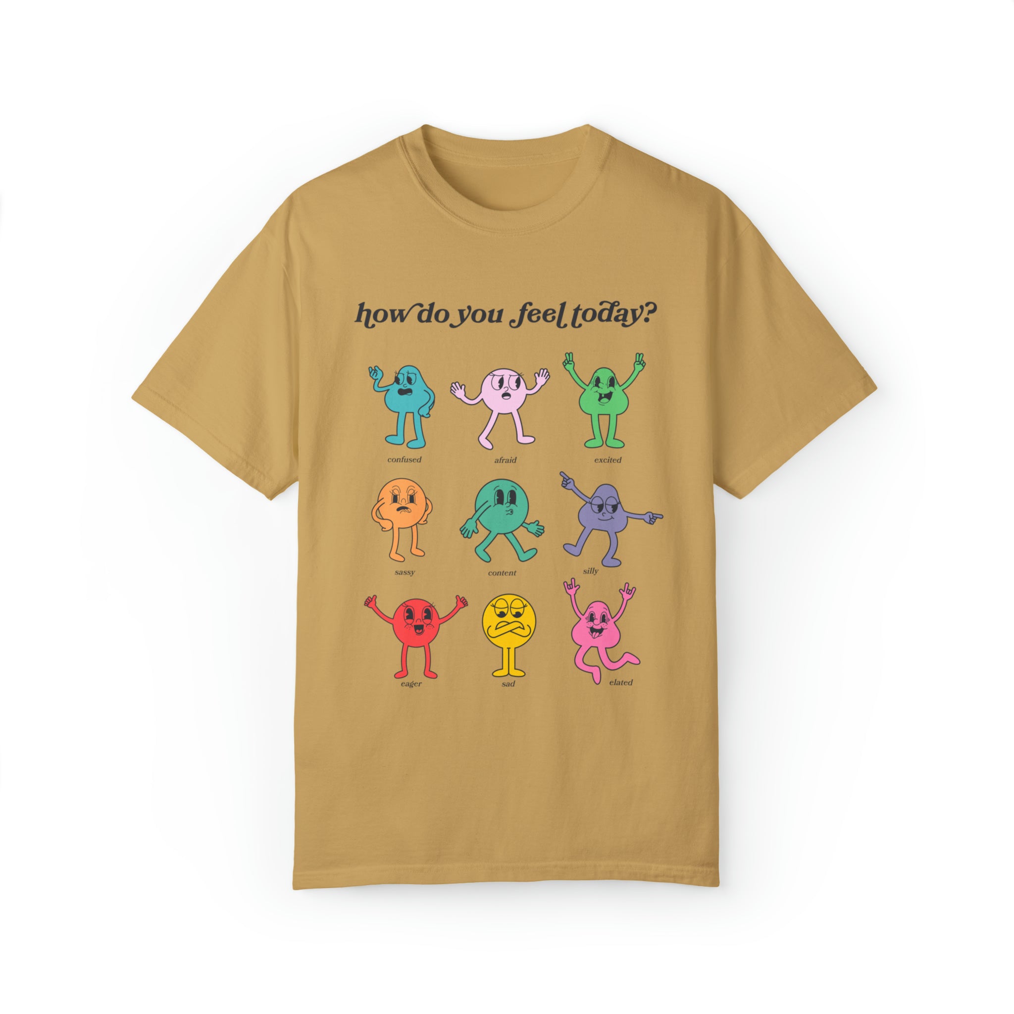 How Do You Feel Today Comfort Colors T-Shirt