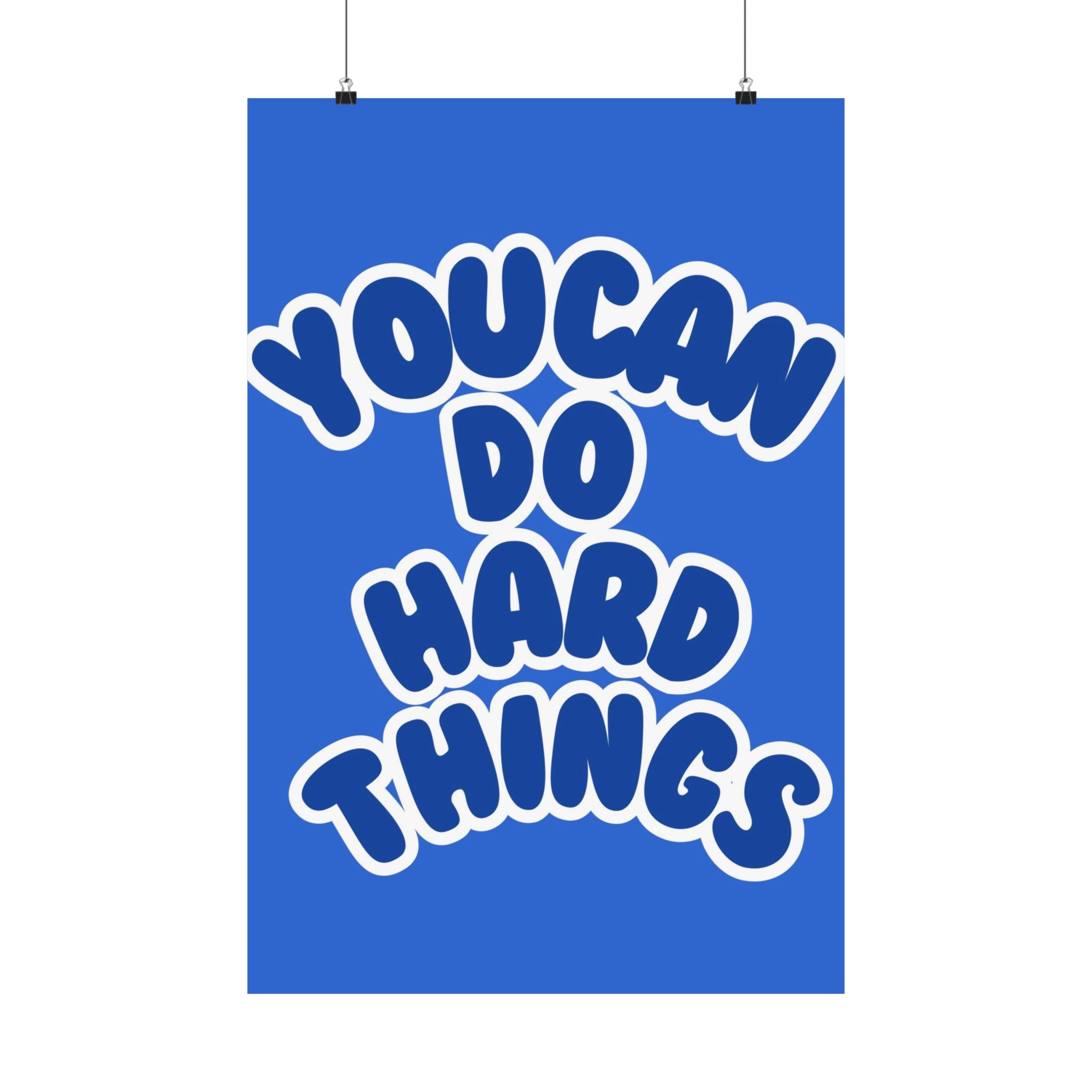 You Can Do Hard Things Physical Poster