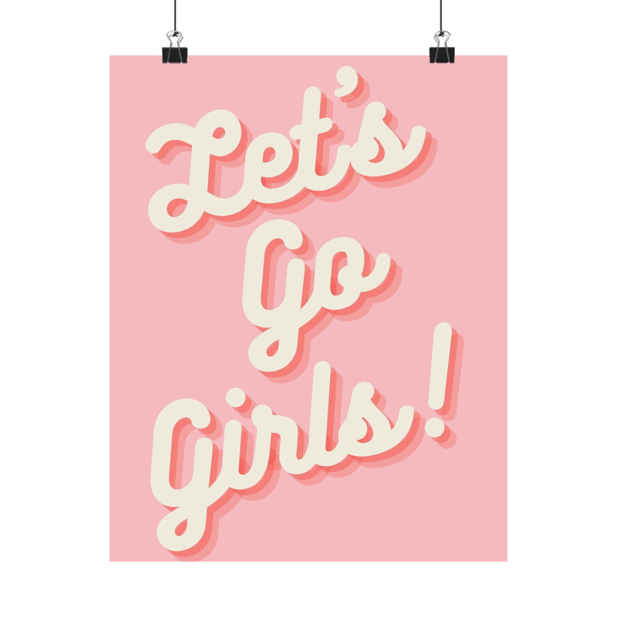 Let's Go Girls Physical Poster