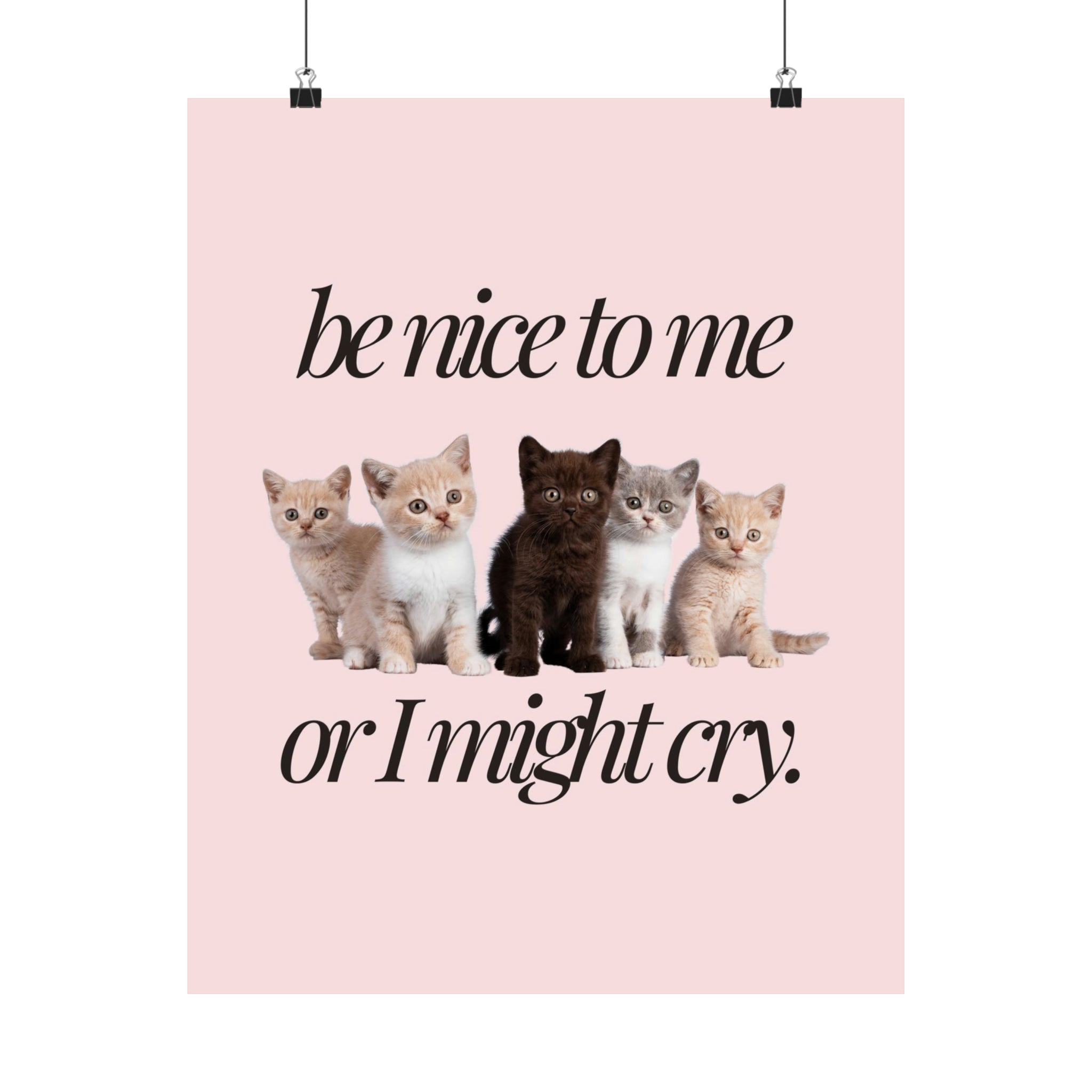 Be Nice Kitties Physical Poster