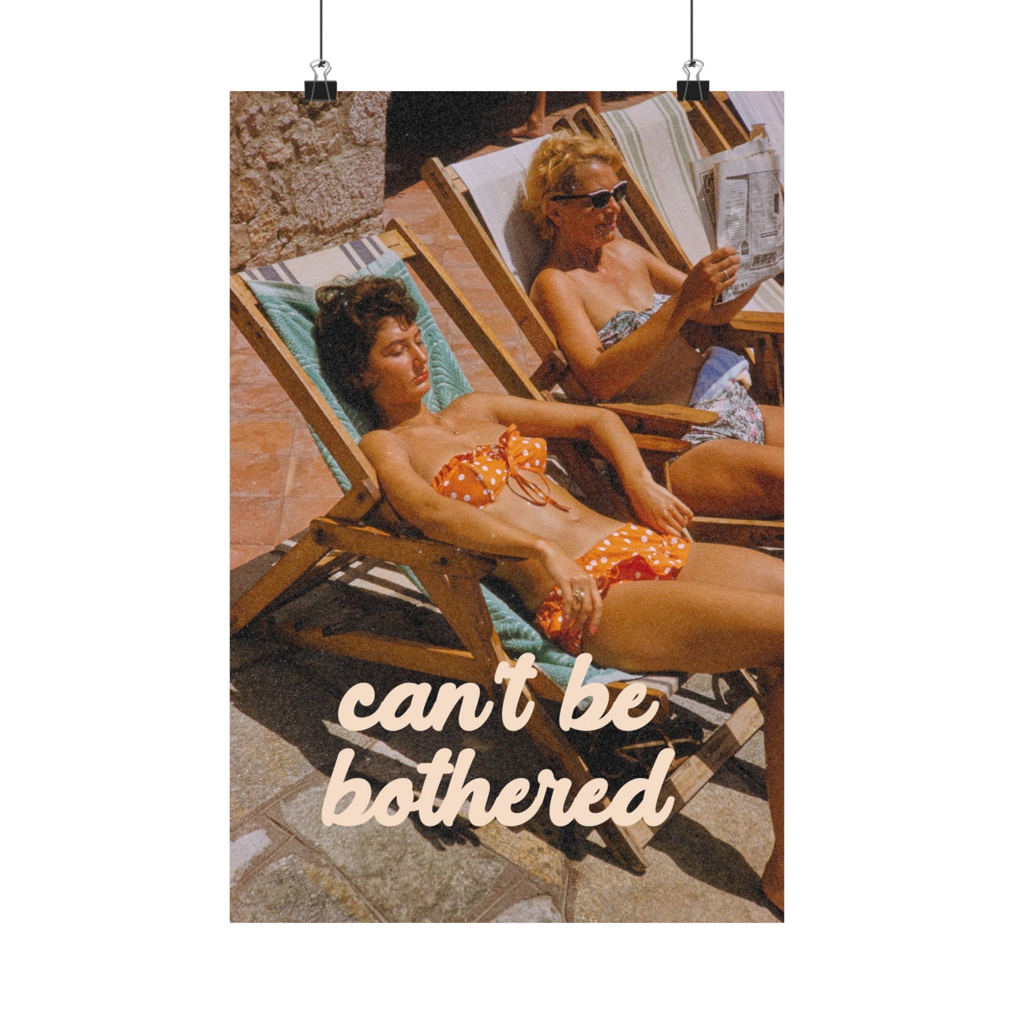 Can't be Bothered Capri Physical Poster