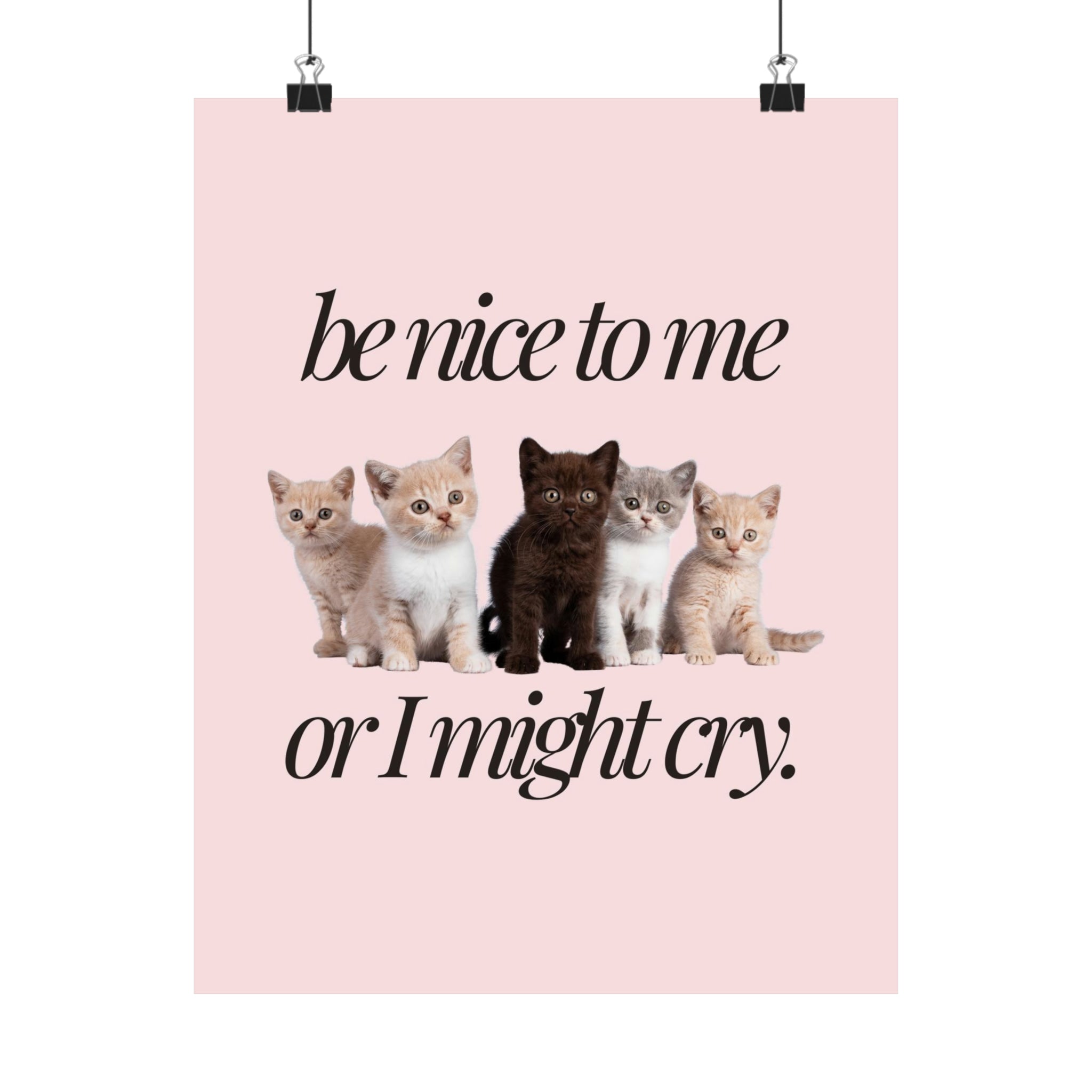 Be Nice Kitties Physical Poster