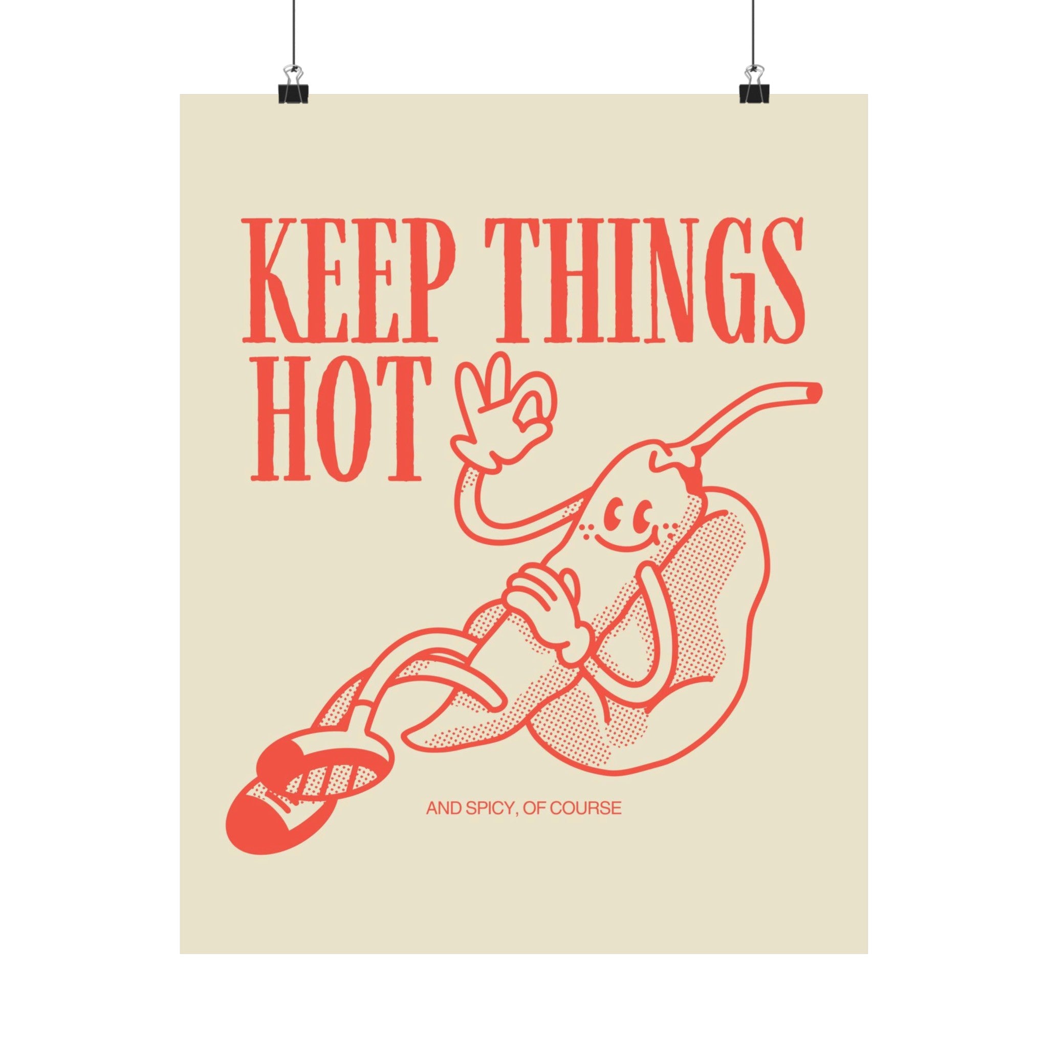 Keep Things Hot Physical Poster