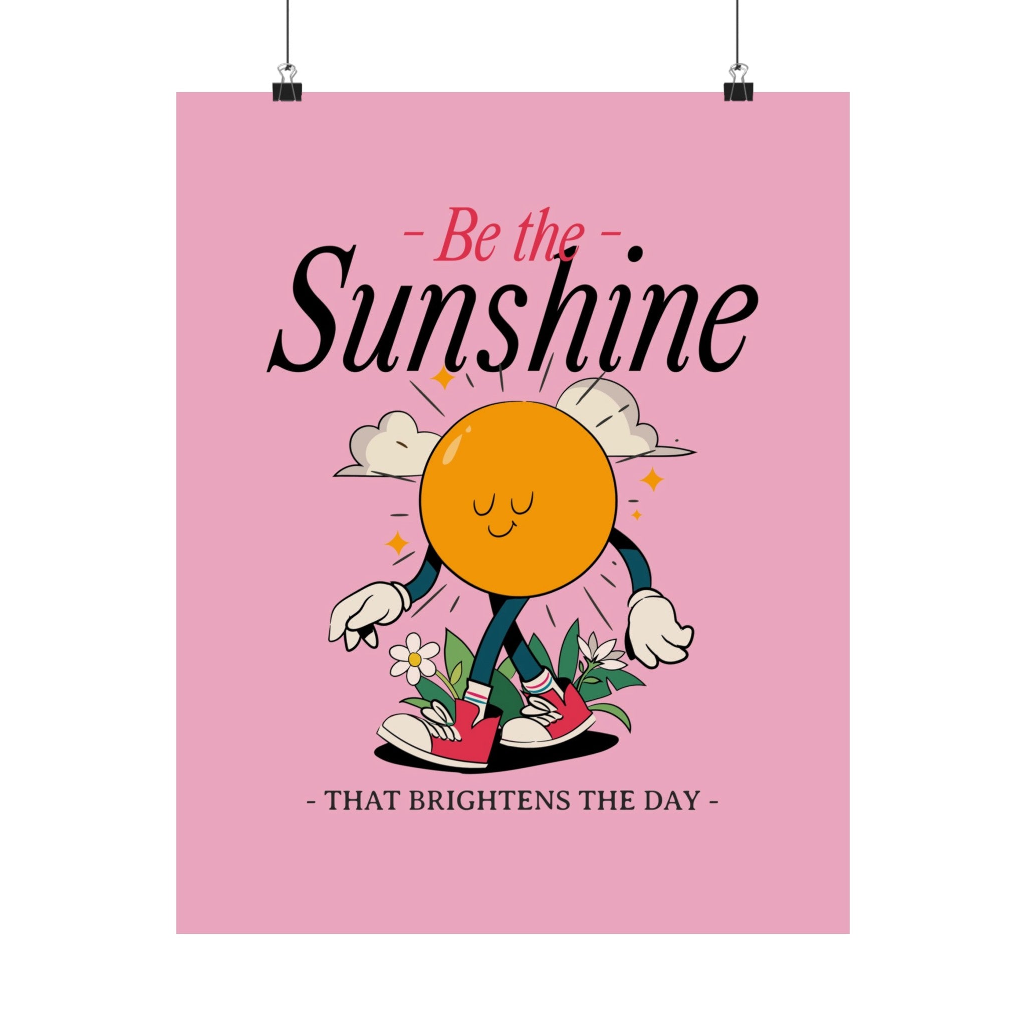 Be The Sunshine Physical Poster