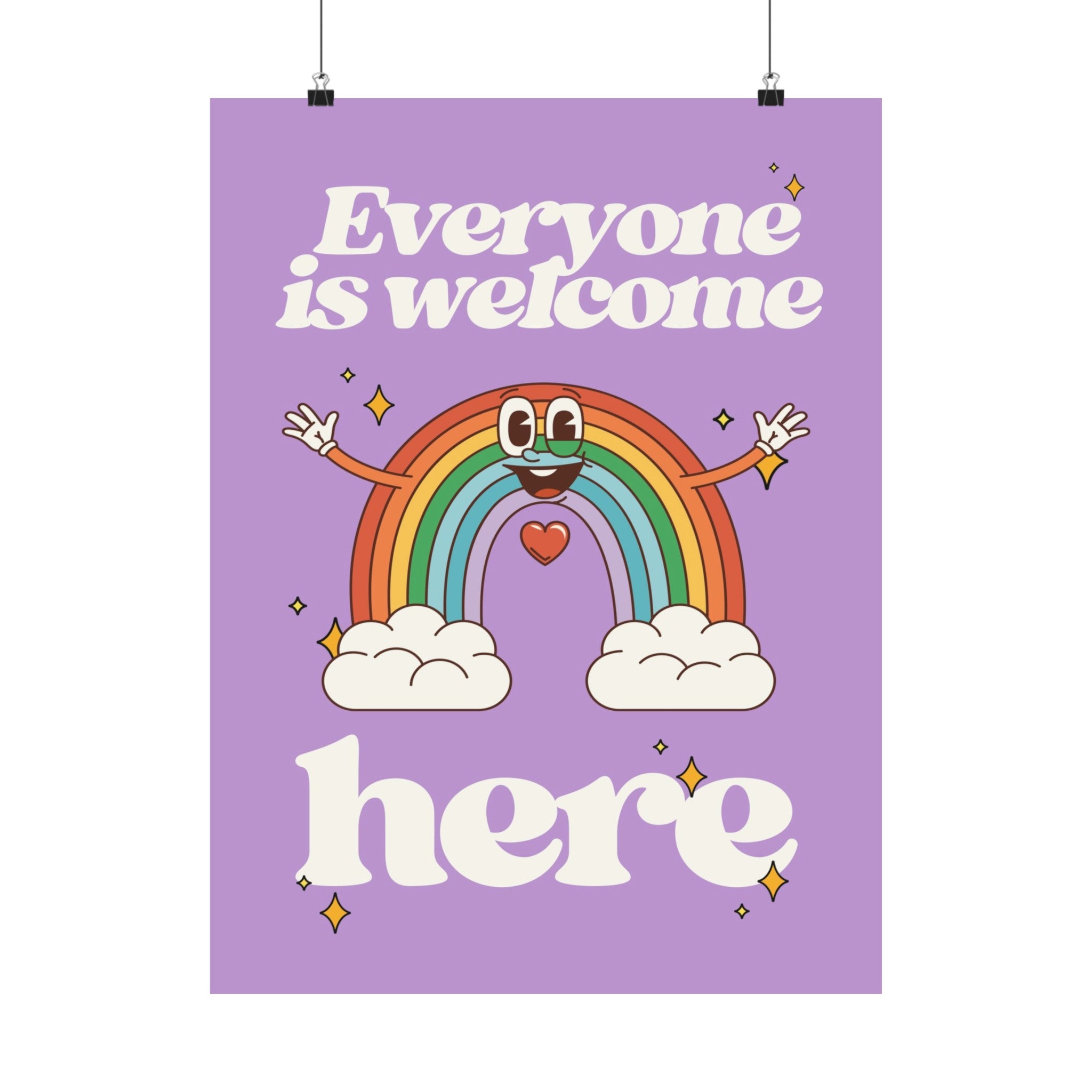 Everyone is Welcome Here Physical Poster