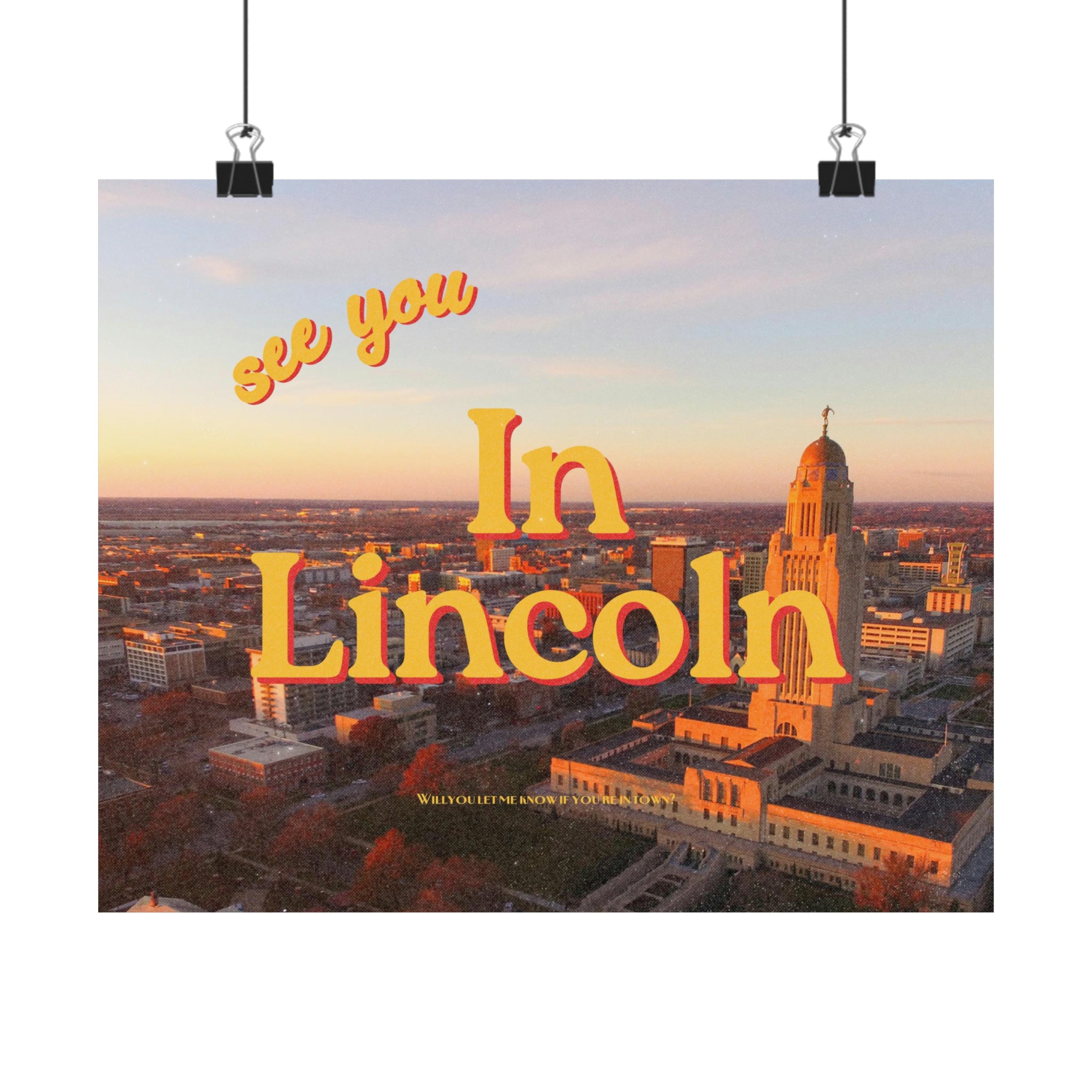 See you in Lincoln Physical Poster