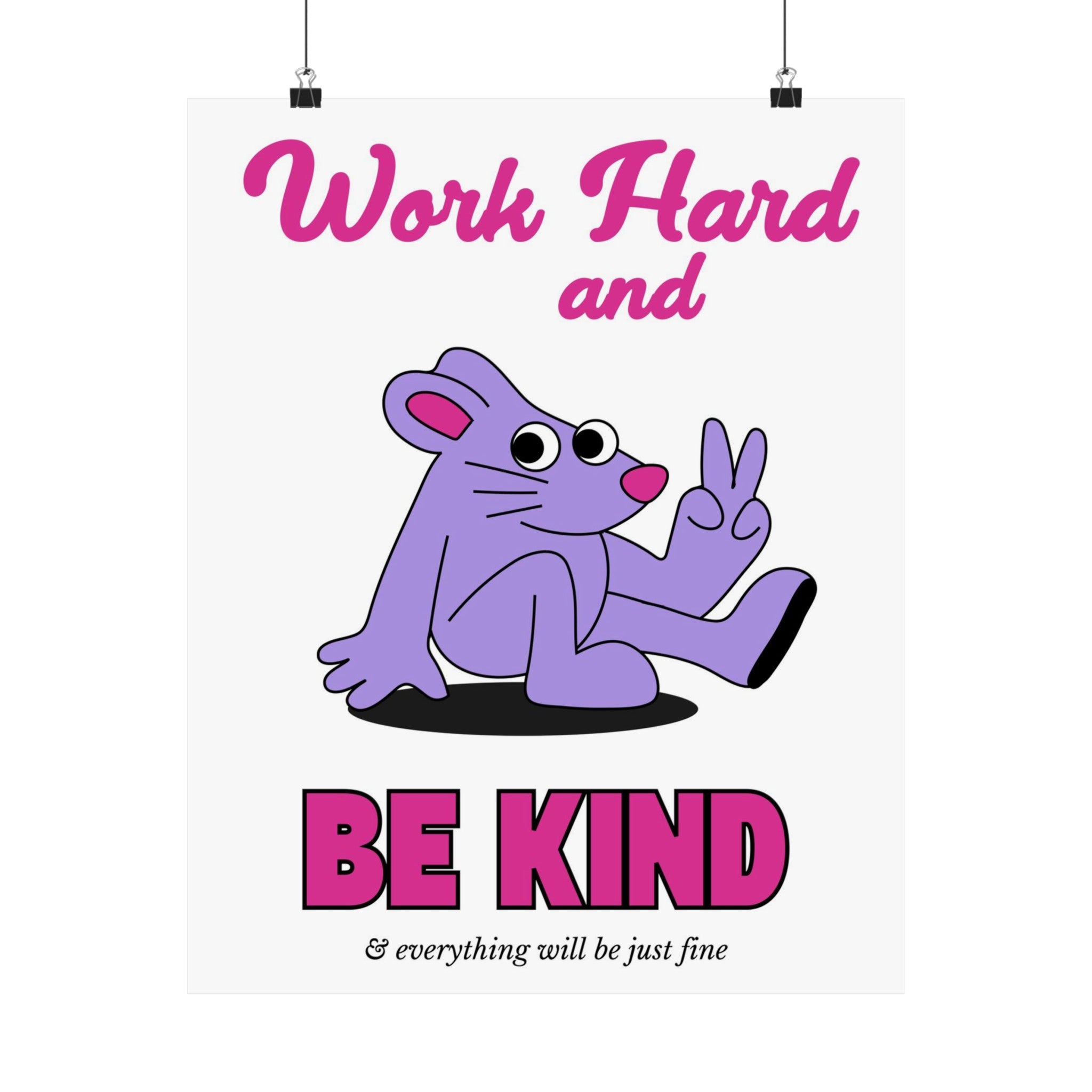 Work Hard and Be Kind Physical Poster
