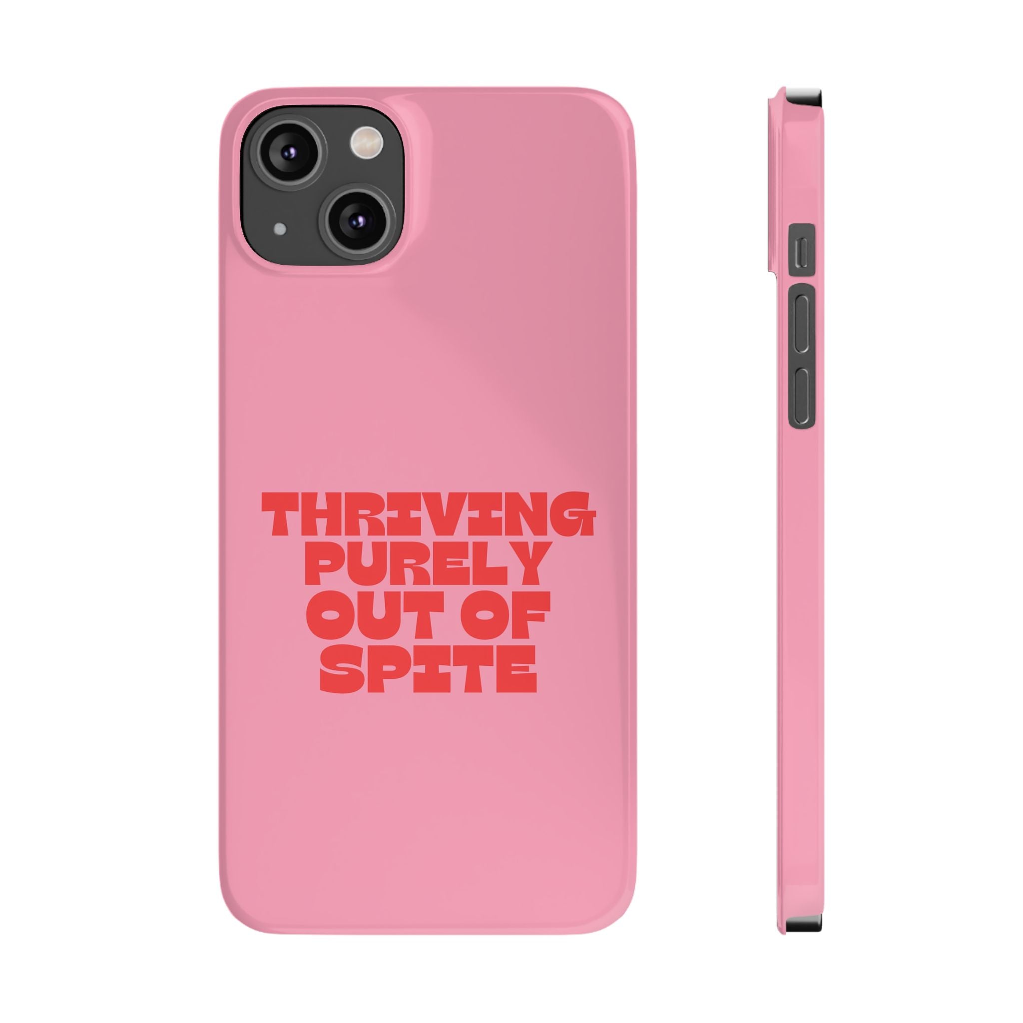 Thriving Purely Out of Spite iPhone Case