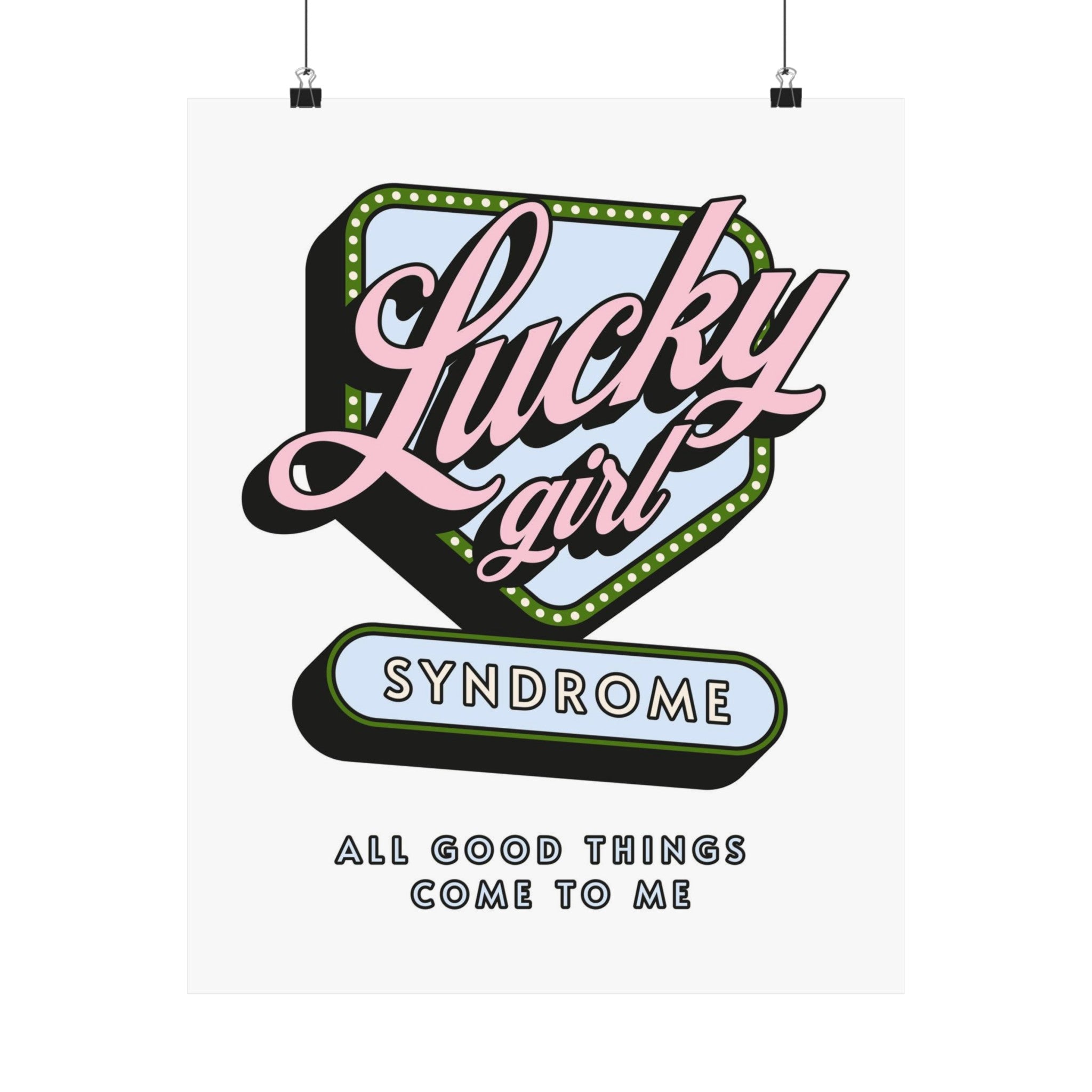 Lucky Girl Syndrome Physical Poster