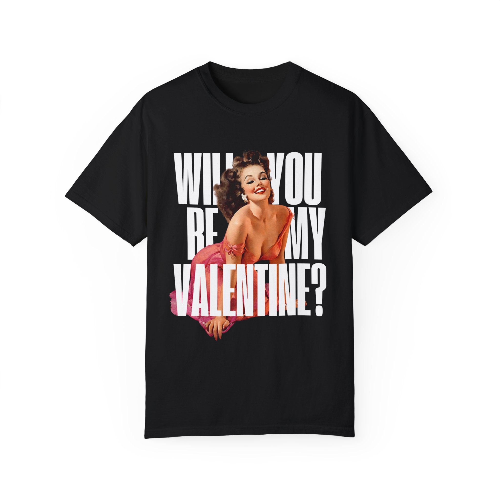 Will You Be My Valentine Pin Up Comfort Colors Crewneck