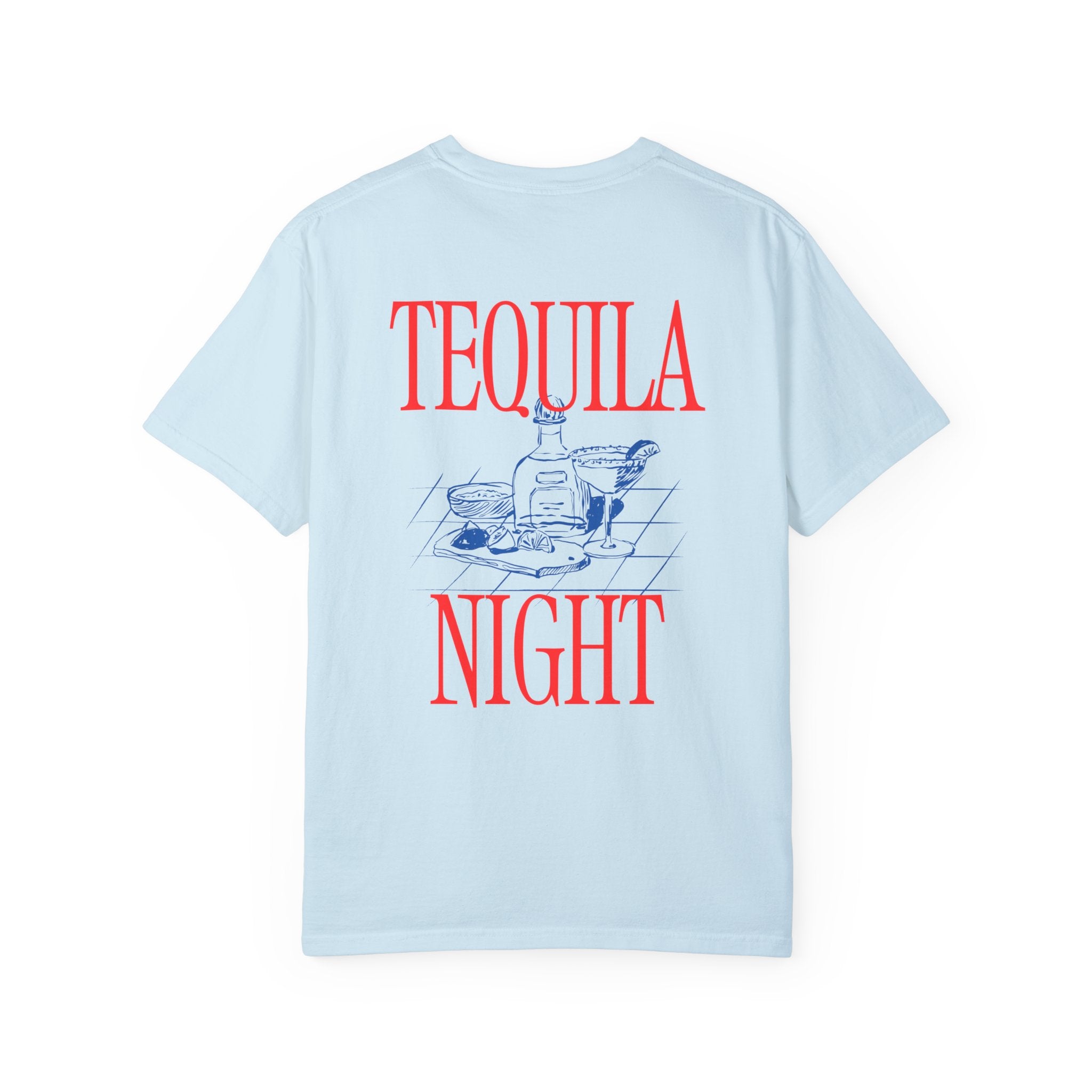Tequila Night Comfort Colors T Shirt