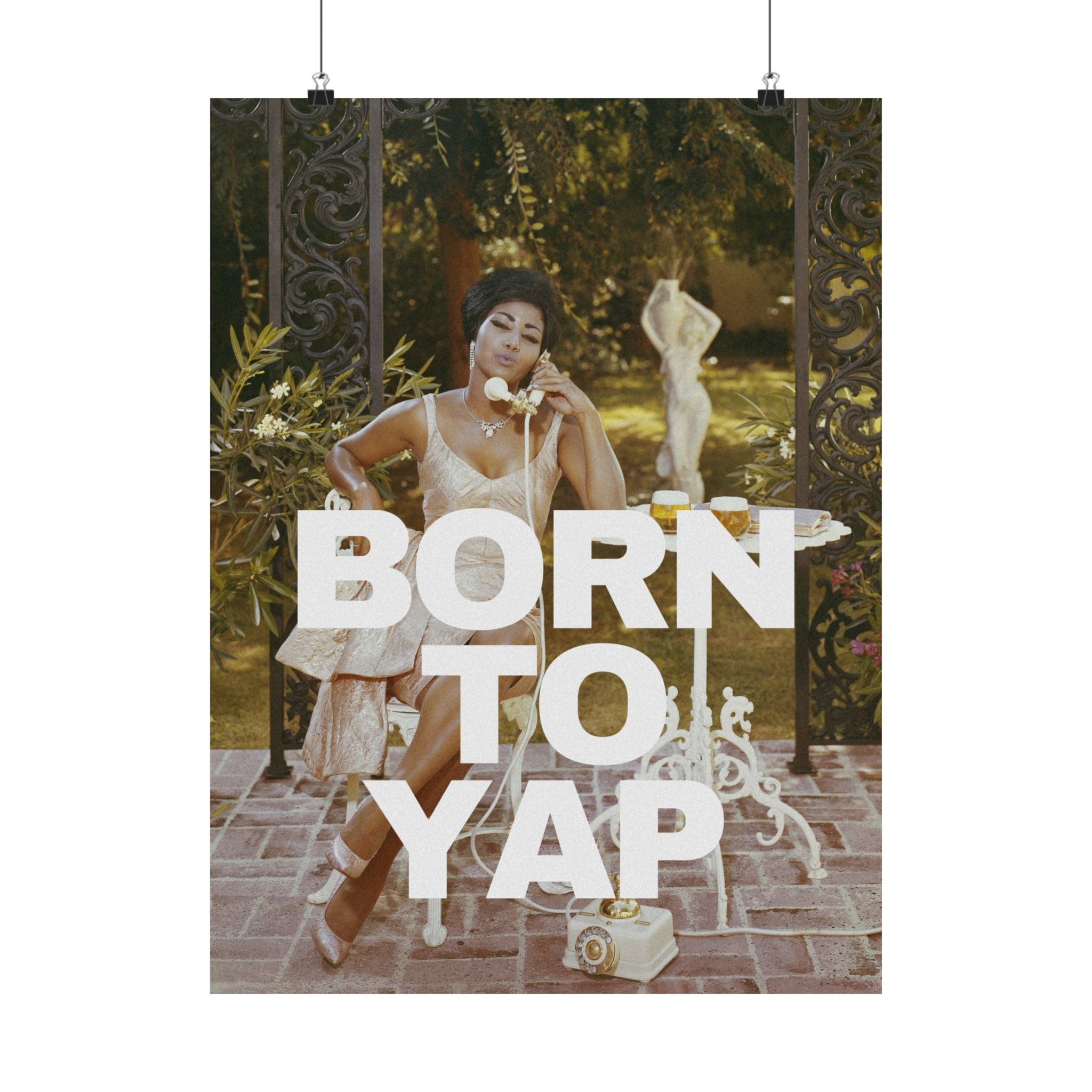 Born to Yap Physical Poster