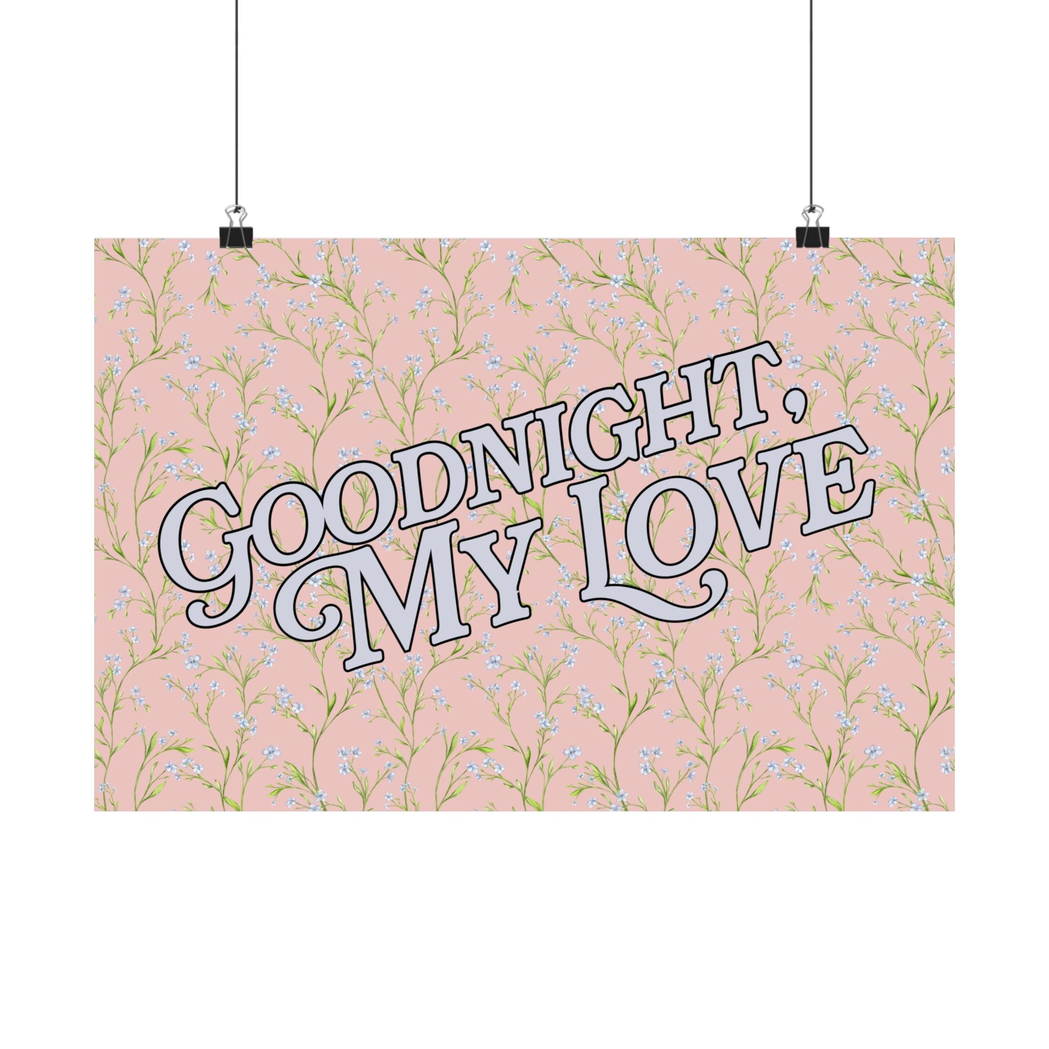 Goodnight My Love Horizontal Physical Poster