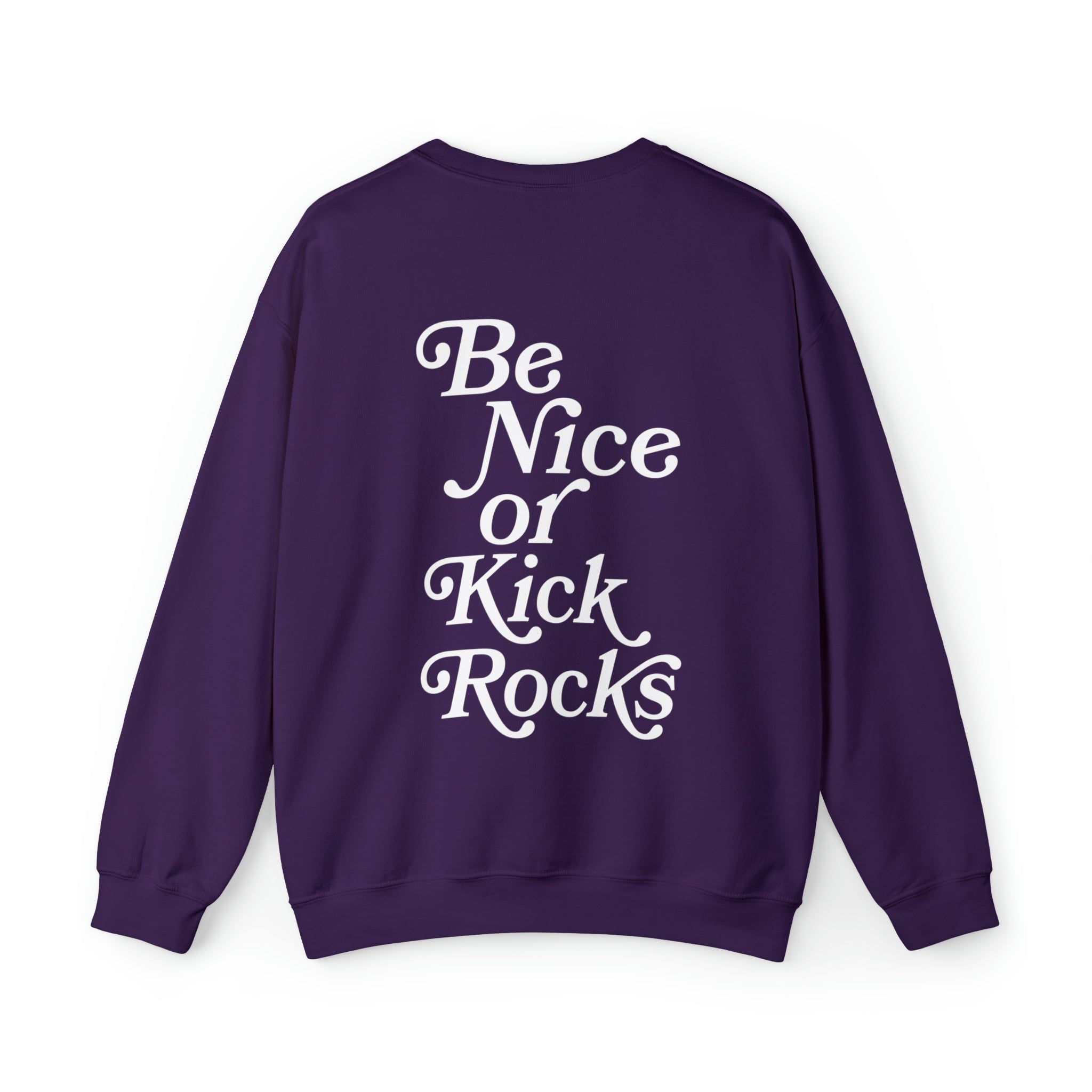Crewneck sweatshirt with Be Nice or Kick Rocks inspirational message