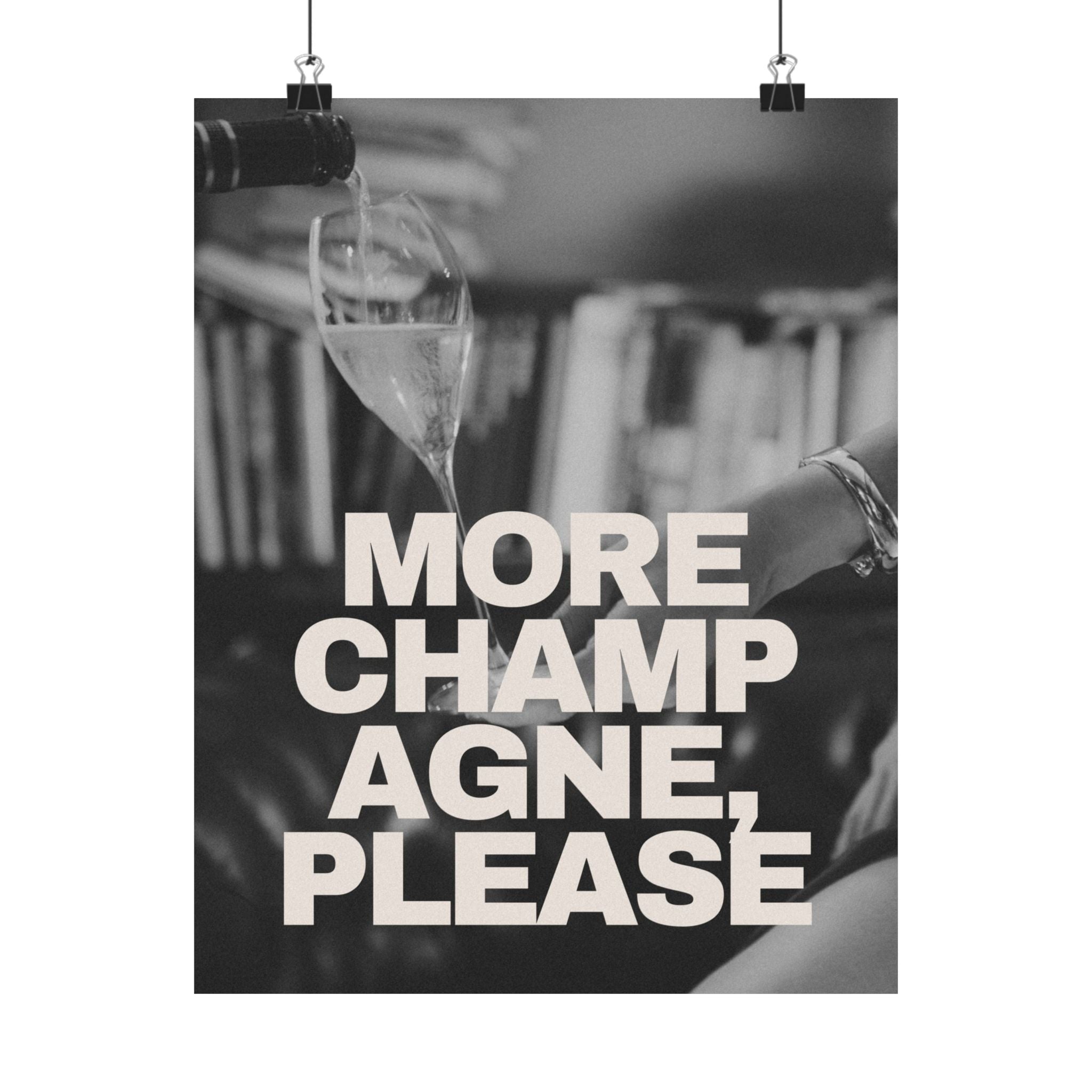 More Champagne Please Physical Poster