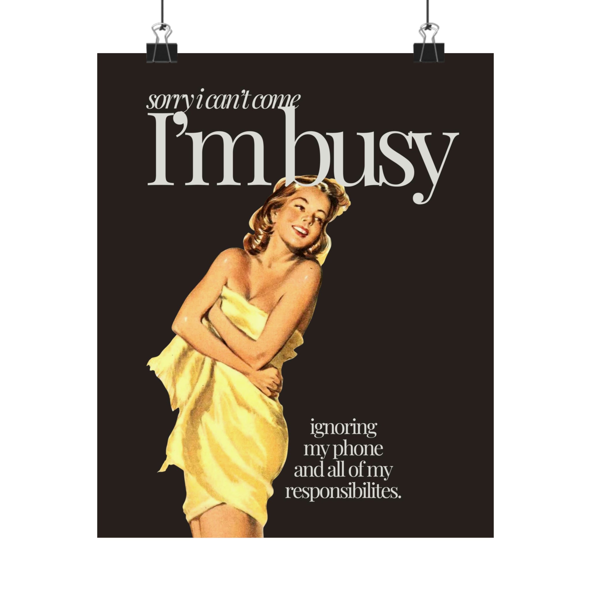 I'm Busy Physical Poster