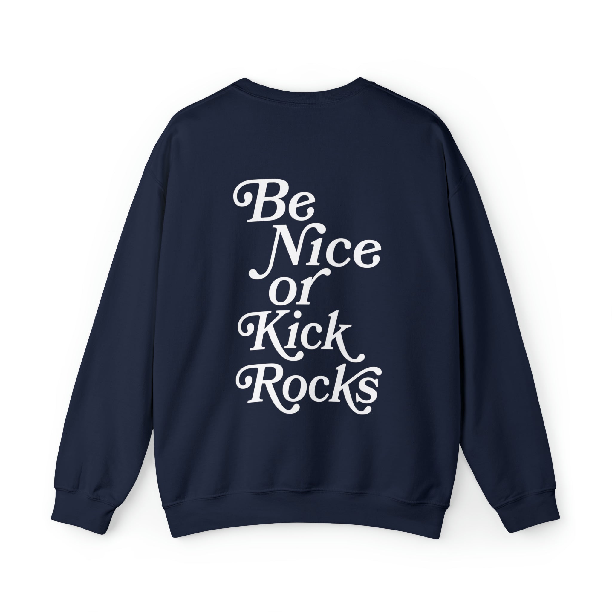 Bold Be Nice or Kick Rocks text on dark crewneck sweatshirt