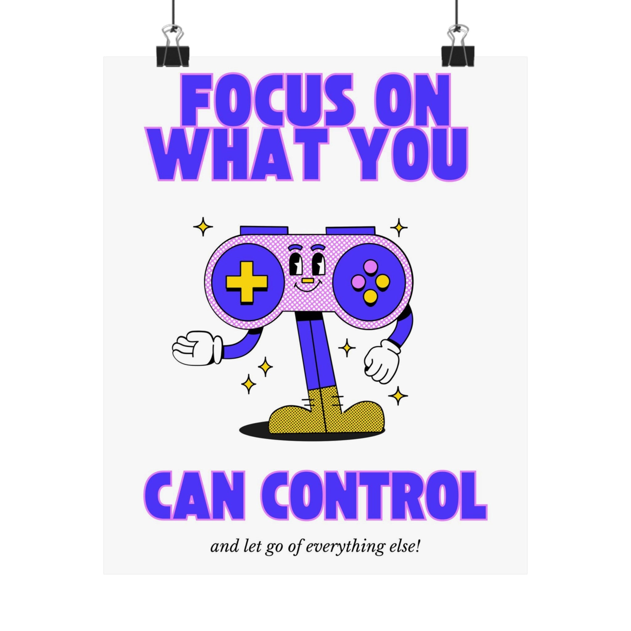 Focus On What You Can Control Physical Poster