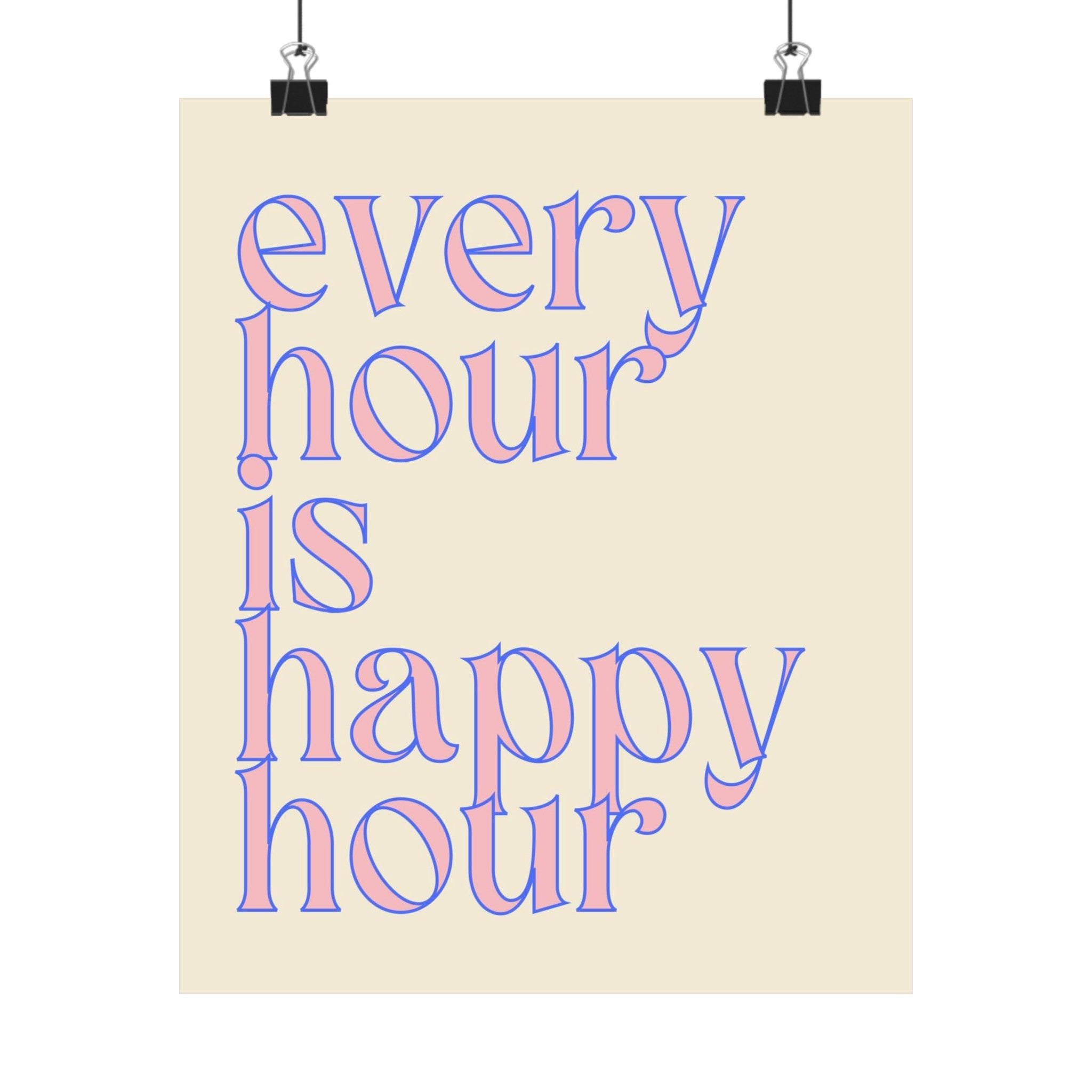 Every Hour is Happy Hour White Poster