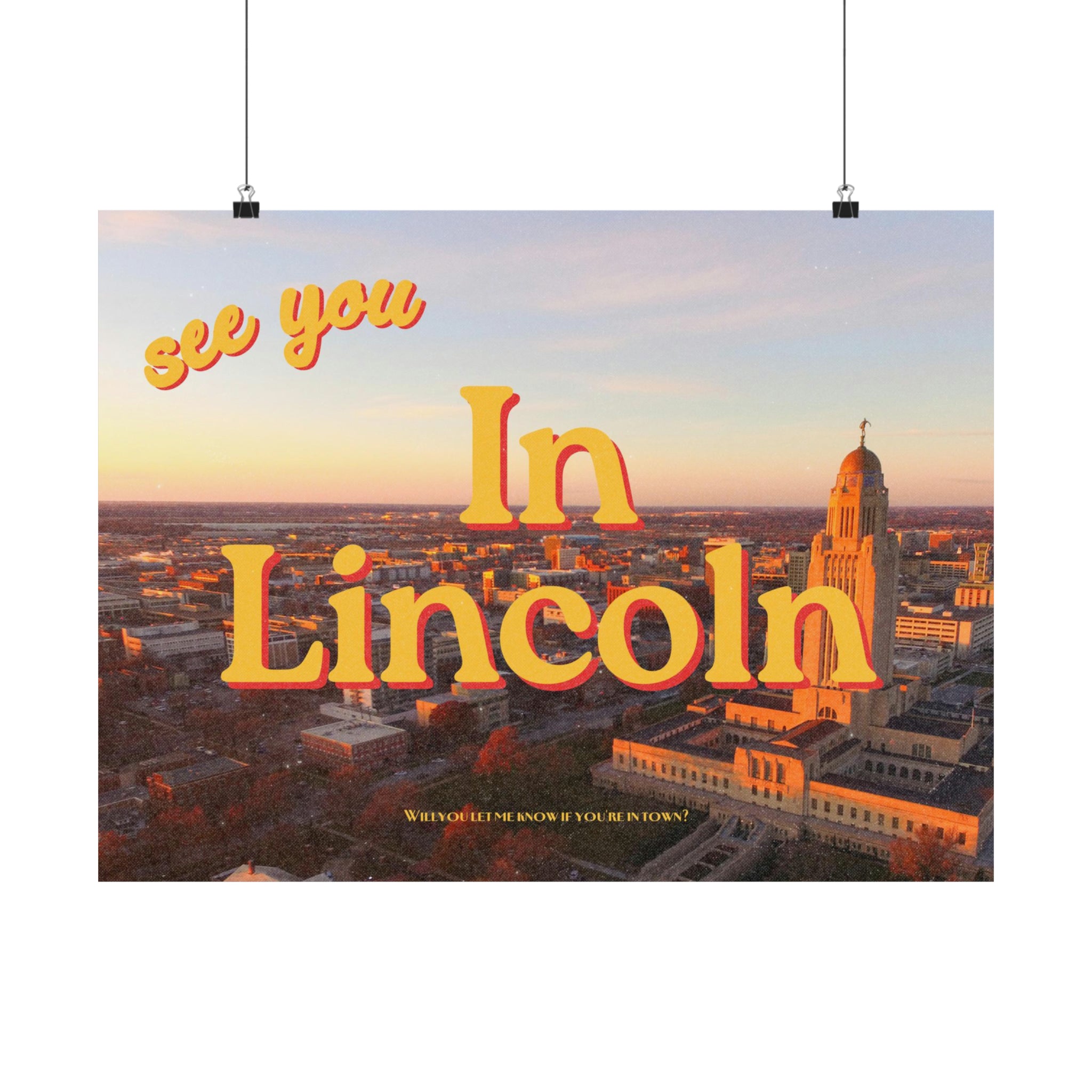 See you in Lincoln Physical Poster