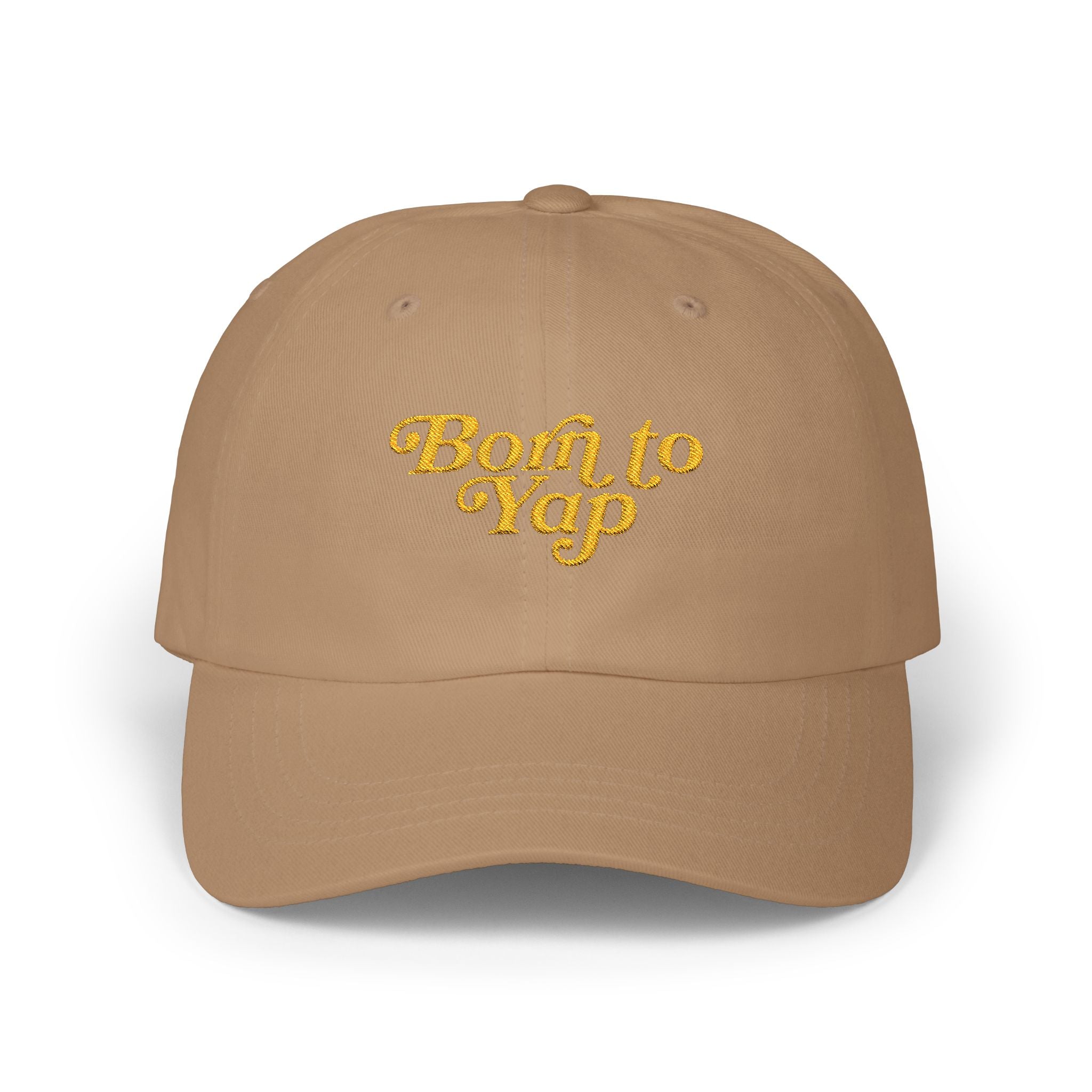 Born to Yap Embroidered Classic Dad Cap