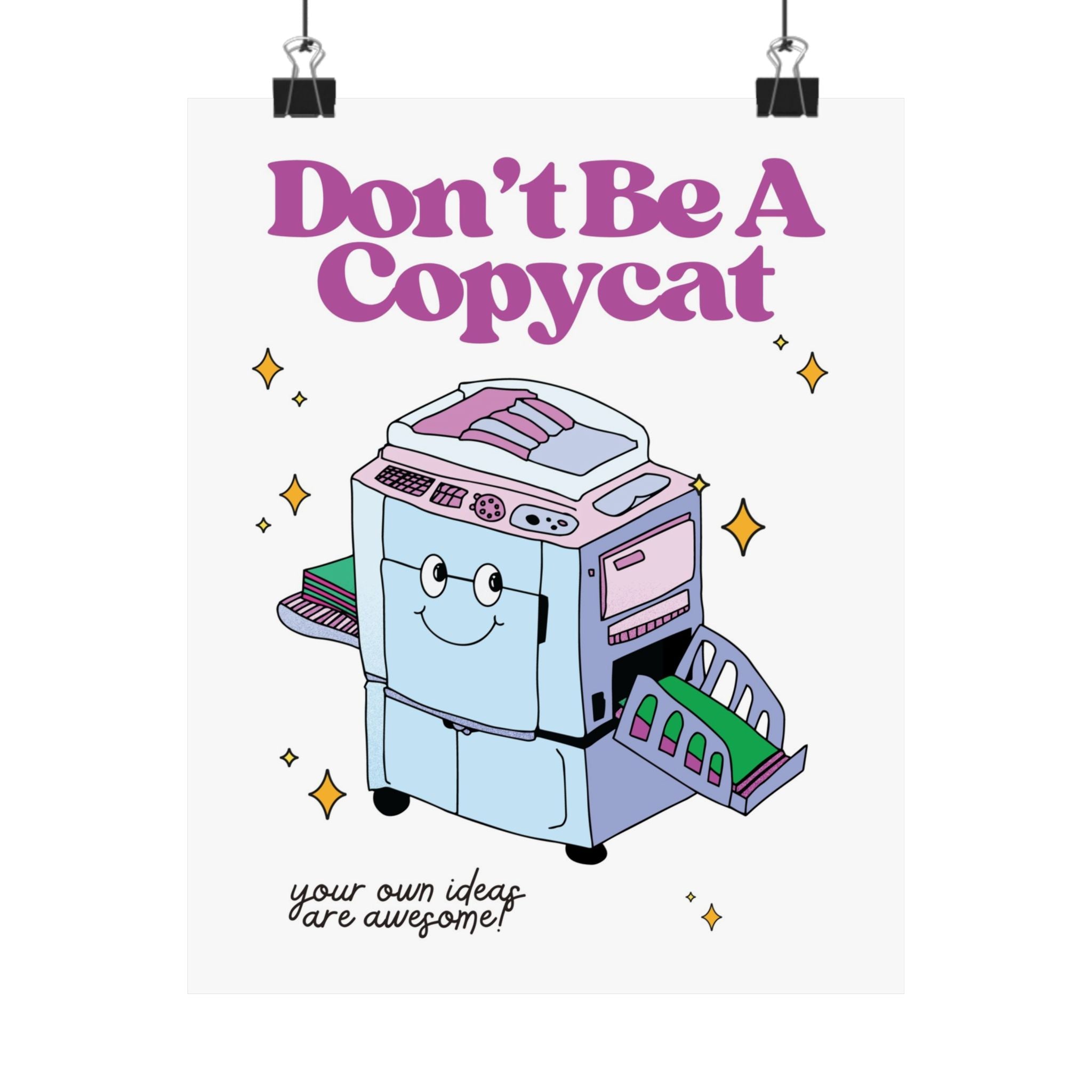 Don't Be A Copycat Physical Poster