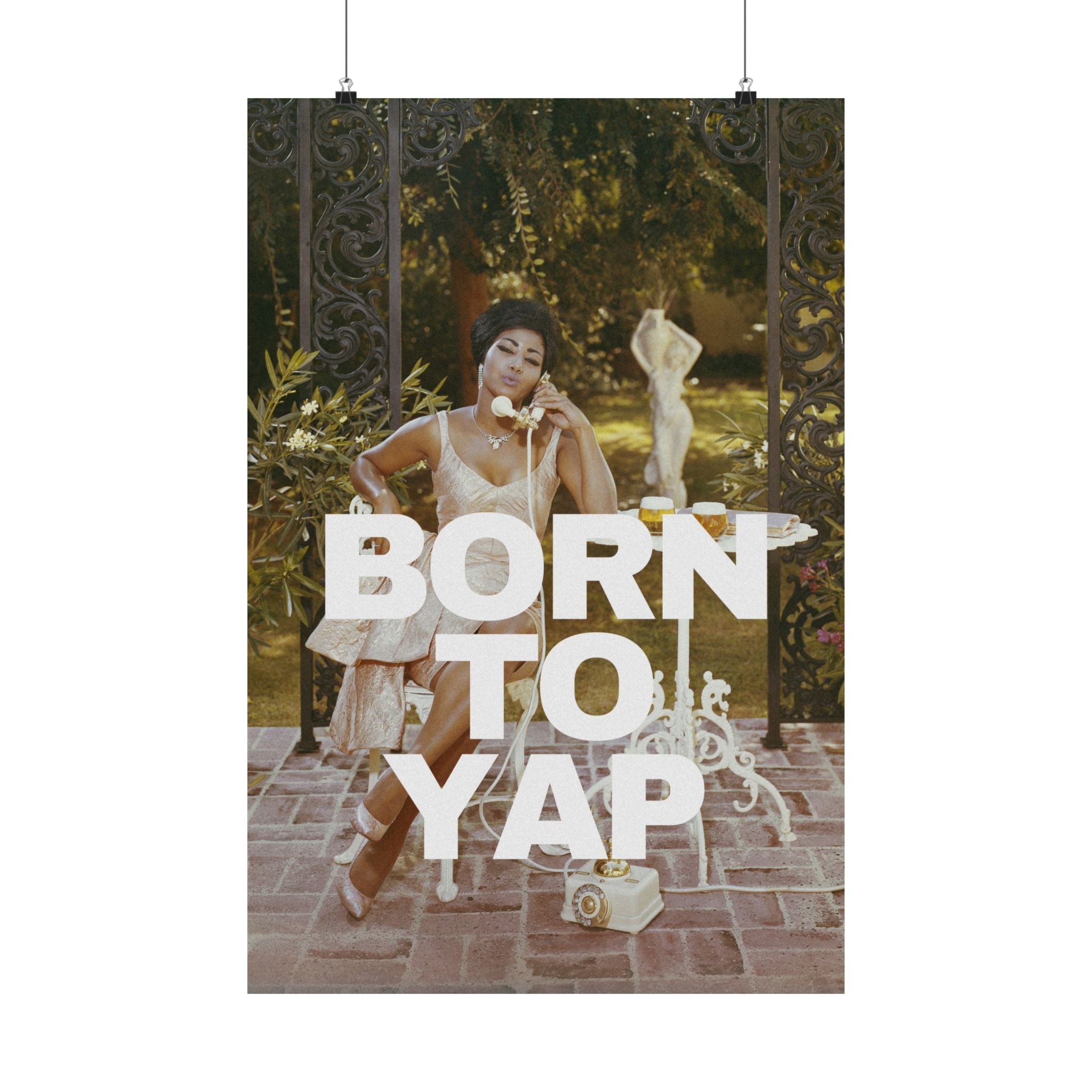 Born to Yap Physical Poster