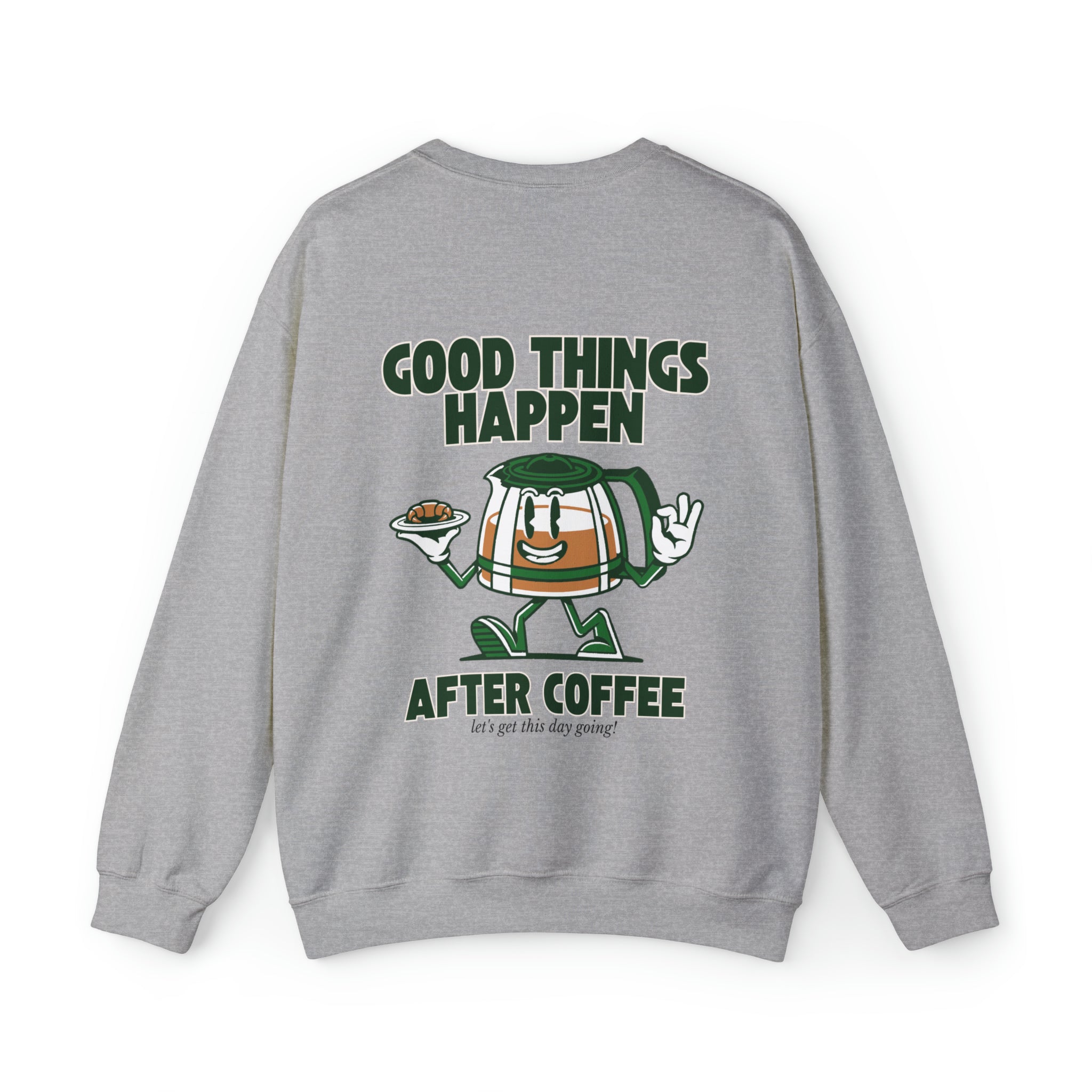 Good Things Happen After Coffee Crewneck Sweatshirt