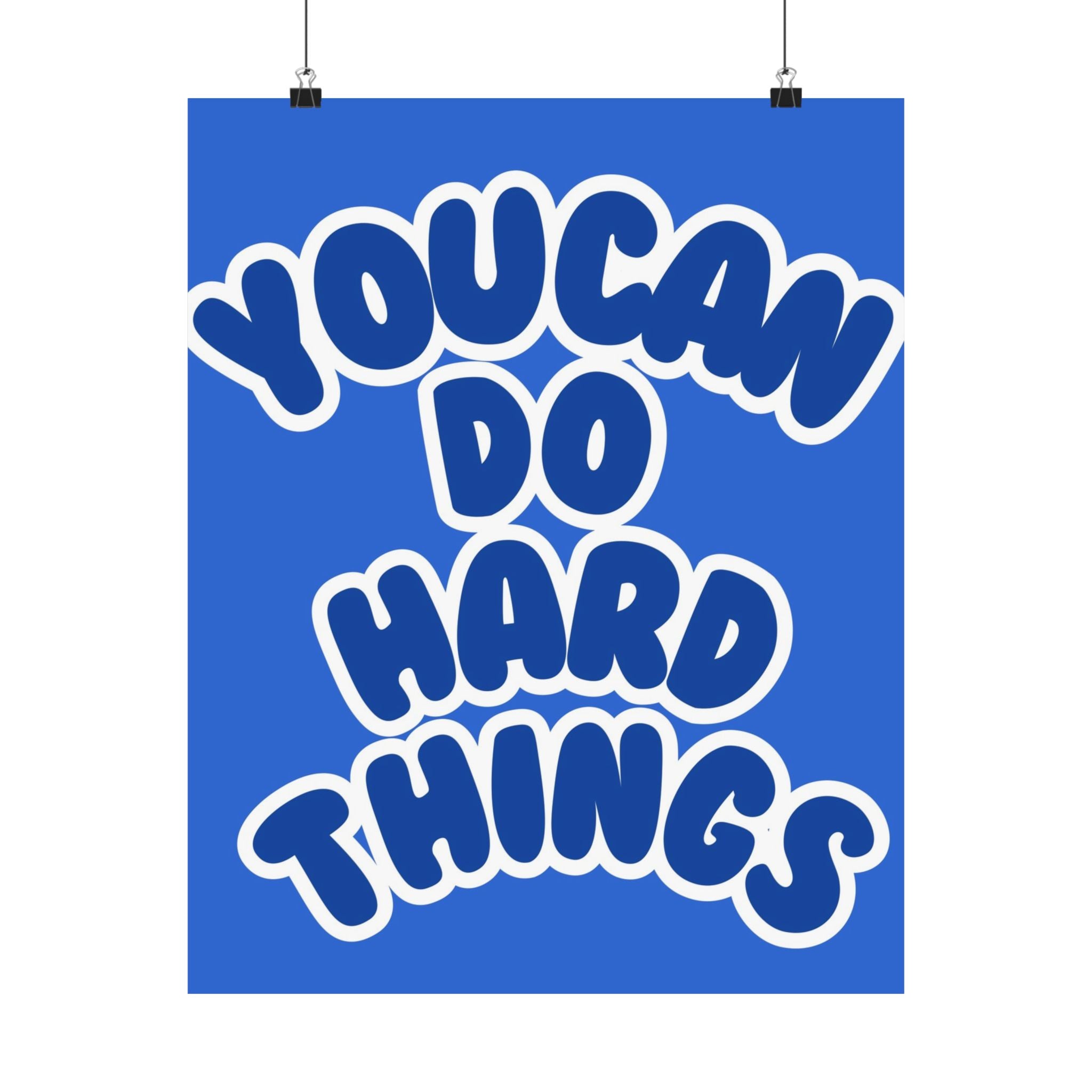 You Can Do Hard Things Physical Poster